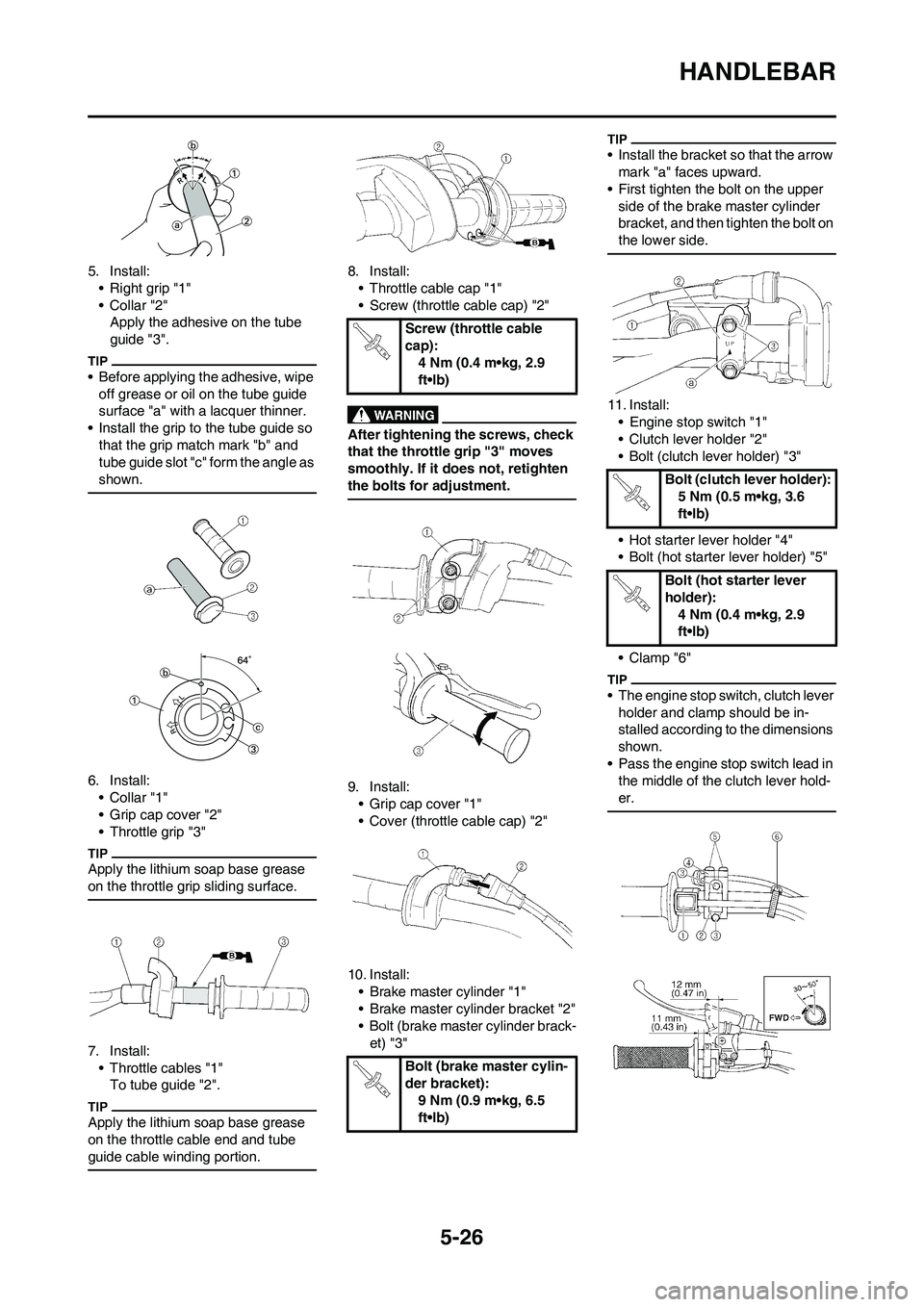 YAMAHA YZ250F 2009 Owners Guide 5-26
HANDLEBAR
5. Install:
•Right grip "1"
•Collar "2"
Apply the adhesive on the tube
guide "3".
• Before applying the adhesive, wipe
off grease or oil on the tube guide
surface "a" with a la YAMAHA YZ250F 2009 Owners Guide 5-26
HANDLEBAR
5. Install:
•Right grip "1"
•Collar "2"
Apply the adhesive on the tube
guide "3".
• Before applying the adhesive, wipe
off grease or oil on the tube guide
surface "a" with a la