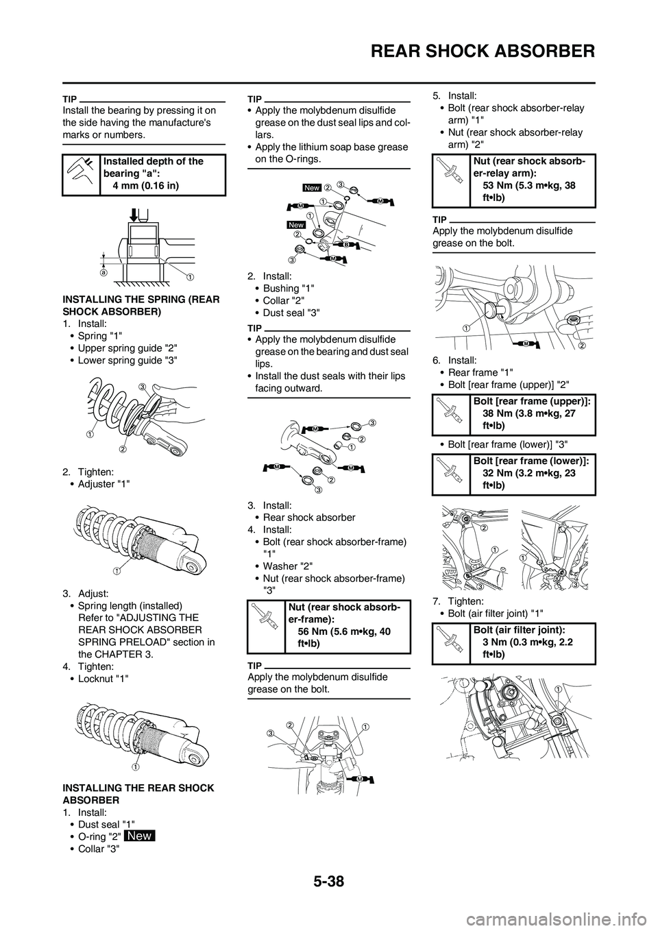 YAMAHA YZ250F 2009 Owners Manual 5-38
REAR SHOCK ABSORBER
Install the bearing by pressing it on
the side having the manufactures
marks or numbers.
INSTALLING THE SPRING (REAR
SHOCK ABSORBER)
1. Install:
• Spring "1"
• Upper s YAMAHA YZ250F 2009 Owners Manual 5-38
REAR SHOCK ABSORBER
Install the bearing by pressing it on
the side having the manufactures
marks or numbers.
INSTALLING THE SPRING (REAR
SHOCK ABSORBER)
1. Install:
• Spring "1"
• Upper s