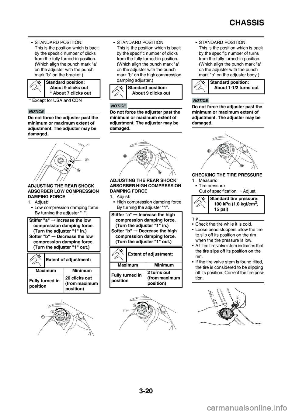 YAMAHA YZ250F 2009 Repair Manual 3-20
CHASSIS
• STANDARD POSITION:
This is the position which is back
by the specific number of clicks
from the fully turned-in position.
(Which align the punch mark "a"
on the adjuster with the YAMAHA YZ250F 2009 Repair Manual 3-20
CHASSIS
• STANDARD POSITION:
This is the position which is back
by the specific number of clicks
from the fully turned-in position.
(Which align the punch mark "a"
on the adjuster with the