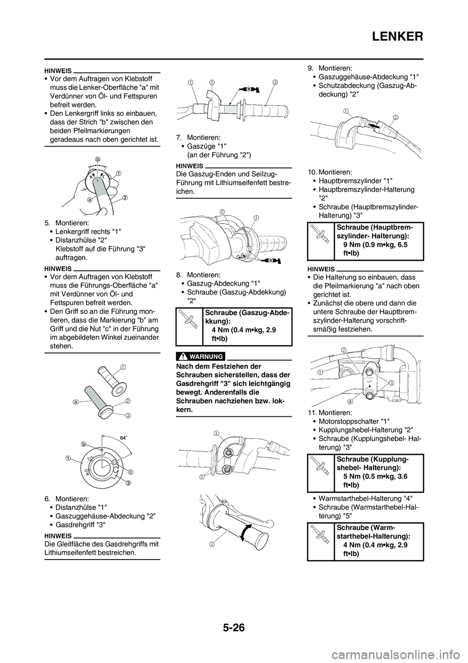YAMAHA YZ250F 2009 Betriebsanleitungen (in German) 5-26
LENKER
• Vor dem Auftragen von Klebstoff
muss die Lenker-Oberfläche "a" mit
Verdünner von Öl- und Fettspuren
befreit werden.
• Den Lenkergriff links so einbauen,
dass der Strich "b" zw YAMAHA YZ250F 2009 Betriebsanleitungen (in German) 5-26
LENKER
• Vor dem Auftragen von Klebstoff
muss die Lenker-Oberfläche "a" mit
Verdünner von Öl- und Fettspuren
befreit werden.
• Den Lenkergriff links so einbauen,
dass der Strich "b" zw