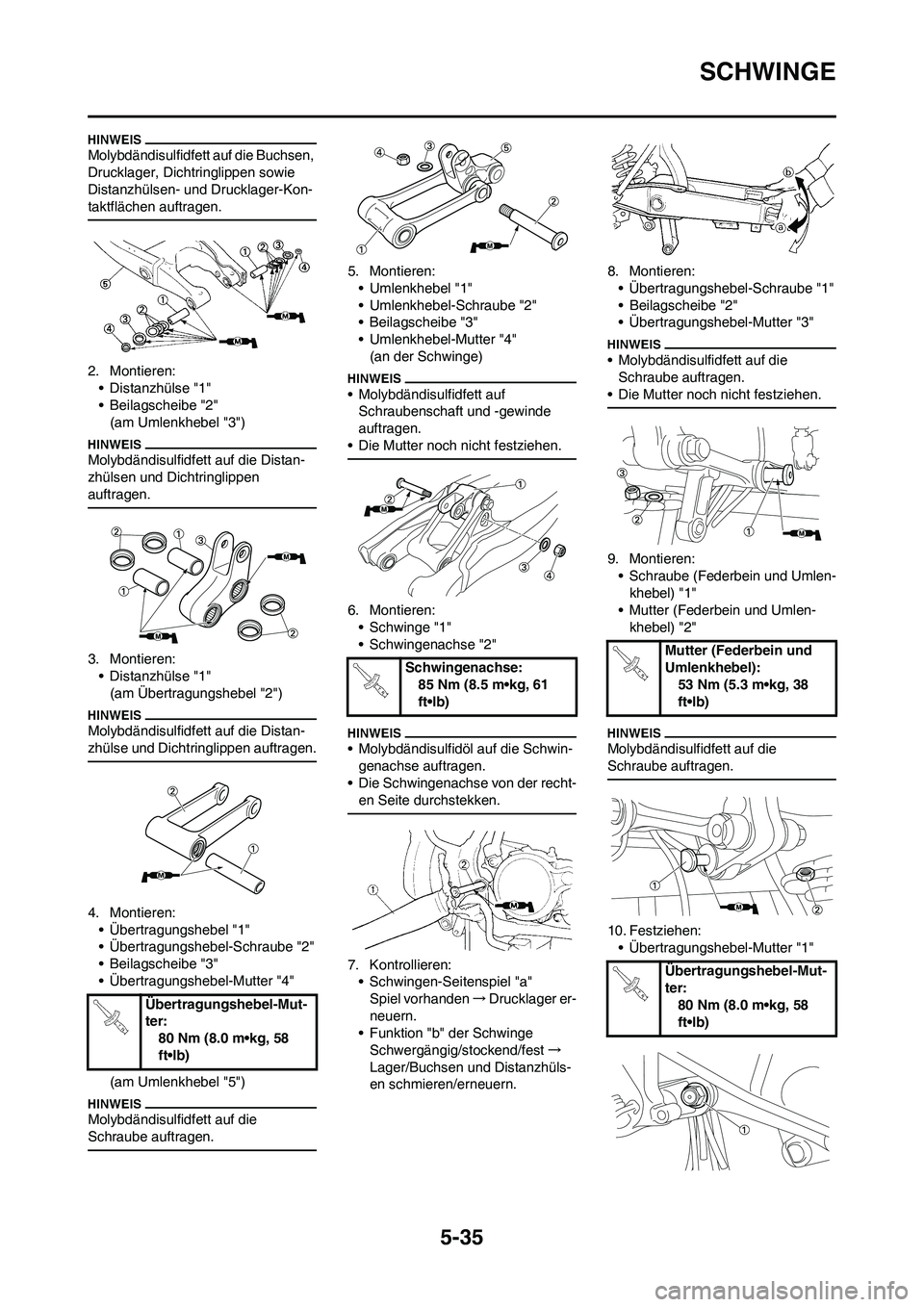YAMAHA YZ250F 2009 Betriebsanleitungen (in German) 5-35
SCHWINGE
Molybdändisulfidfett auf die Buchsen,
Drucklager, Dichtringlippen sowie
Distanzhülsen- und Drucklager-Kon-
taktflächen auftragen.
2. Montieren:
• Distanzhülse "1"
• Beilagschei YAMAHA YZ250F 2009 Betriebsanleitungen (in German) 5-35
SCHWINGE
Molybdändisulfidfett auf die Buchsen,
Drucklager, Dichtringlippen sowie
Distanzhülsen- und Drucklager-Kon-
taktflächen auftragen.
2. Montieren:
• Distanzhülse "1"
• Beilagschei