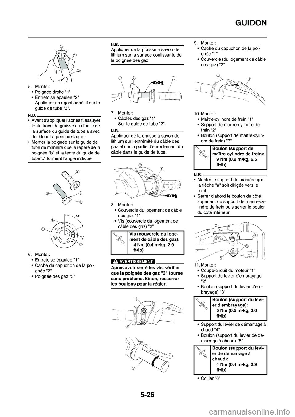YAMAHA YZ250F 2009 Notices Demploi (in French) 5-26
GUIDON
5. Monter:
• Poignée droite "1"
• Entretoise épaulée "2"
Appliquer un agent adhésif sur le
guide de tube "3".
• Avant dappliquer ladhésif, essuyer
toute trace de graisse ou YAMAHA YZ250F 2009 Notices Demploi (in French) 5-26
GUIDON
5. Monter:
• Poignée droite "1"
• Entretoise épaulée "2"
Appliquer un agent adhésif sur le
guide de tube "3".
• Avant dappliquer ladhésif, essuyer
toute trace de graisse ou