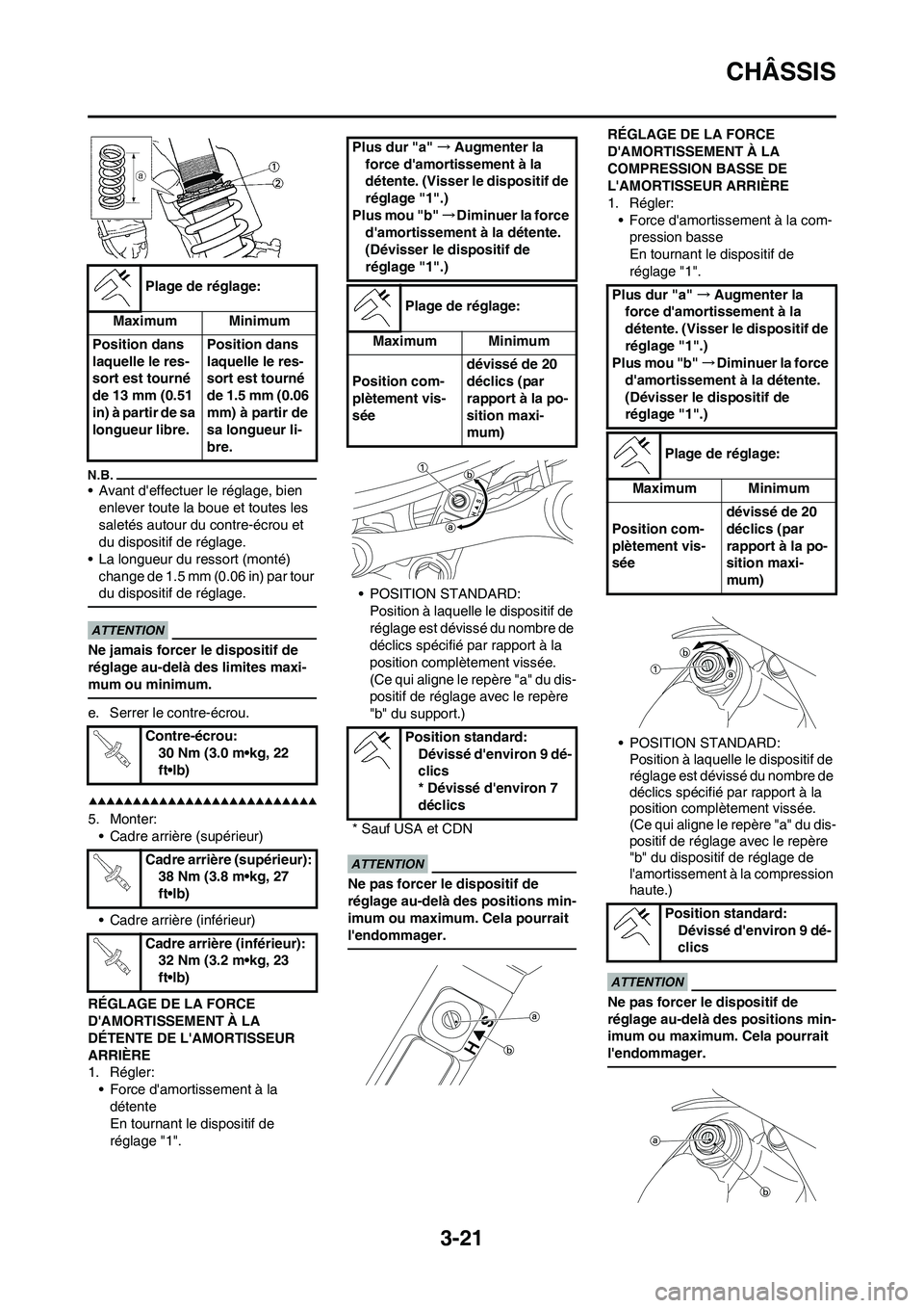 YAMAHA YZ250F 2009 Notices Demploi (in French) 3-21
CHÂSSIS
• Avant deffectuer le réglage, bien
enlever toute la boue et toutes les
saletés autour du contre-écrou et
du dispositif de réglage.
• La longueur du ressort (monté)
change YAMAHA YZ250F 2009 Notices Demploi (in French) 3-21
CHÂSSIS
• Avant deffectuer le réglage, bien
enlever toute la boue et toutes les
saletés autour du contre-écrou et
du dispositif de réglage.
• La longueur du ressort (monté)
change