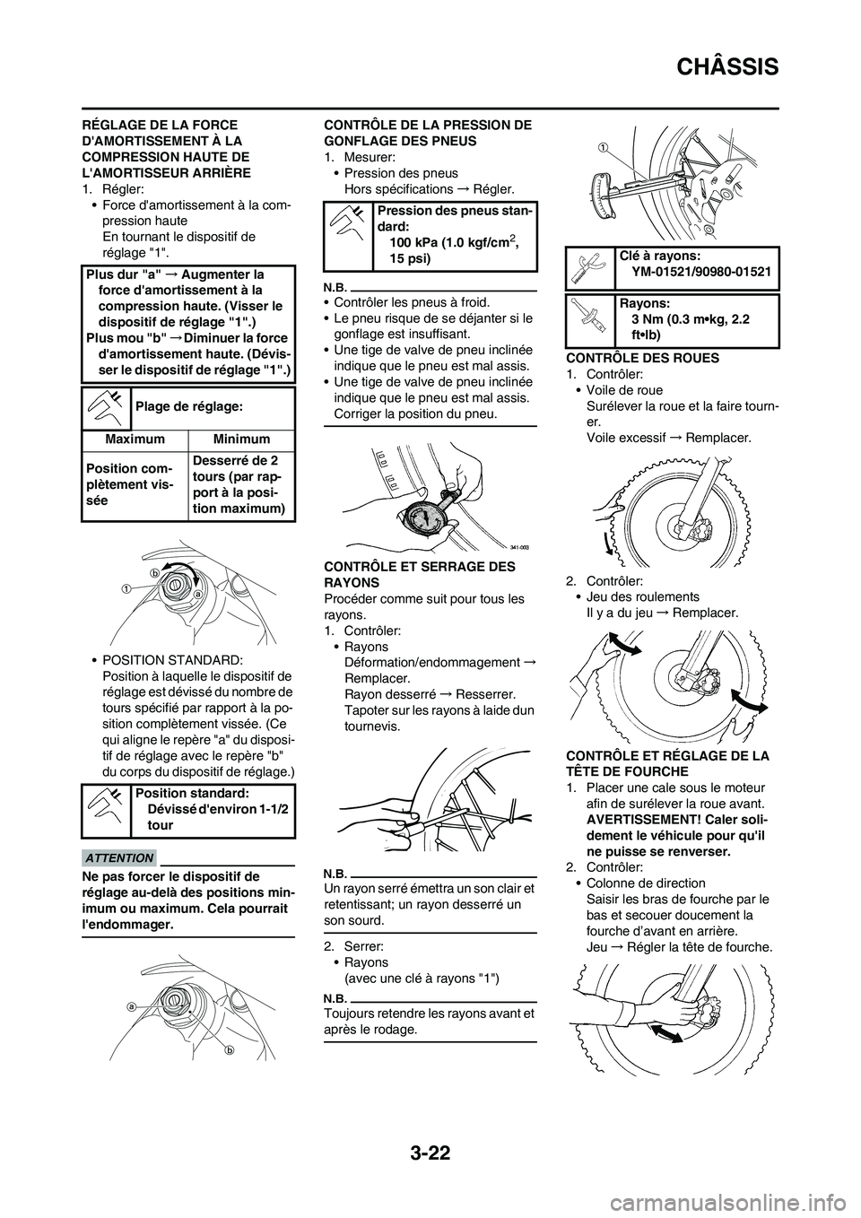 YAMAHA YZ250F 2009 Notices Demploi (in French) 3-22
CHÂSSIS
RÉGLAGE DE LA FORCE
DAMORTISSEMENT À LA
COMPRESSION HAUTE DE
LAMORTISSEUR ARRIÈRE
1. Régler:
• Force damortissement à la com-
pression haute
En tournant le dispositif de
rà YAMAHA YZ250F 2009 Notices Demploi (in French) 3-22
CHÂSSIS
RÉGLAGE DE LA FORCE
DAMORTISSEMENT À LA
COMPRESSION HAUTE DE
LAMORTISSEUR ARRIÈRE
1. Régler:
• Force damortissement à la com-
pression haute
En tournant le dispositif de
rÃ