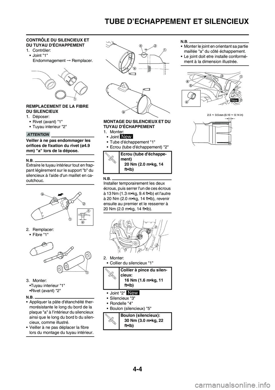 YAMAHA YZ250F 2009 Notices Demploi (in French) 4-4
TUBE D’ECHAPPEMENT ET SILENCIEUX
CONTRÔLE DU SILENCIEUX ET
DU TUYAU DÉCHAPPEMENT
1. Contrôler:
•Joint "1"
Endommagement→Remplacer.
REMPLACEMENT DE LA FIBRE
DU SILENCIEUX
1. Déposer:
â YAMAHA YZ250F 2009 Notices Demploi (in French) 4-4
TUBE D’ECHAPPEMENT ET SILENCIEUX
CONTRÔLE DU SILENCIEUX ET
DU TUYAU DÉCHAPPEMENT
1. Contrôler:
•Joint "1"
Endommagement→Remplacer.
REMPLACEMENT DE LA FIBRE
DU SILENCIEUX
1. Déposer:
â