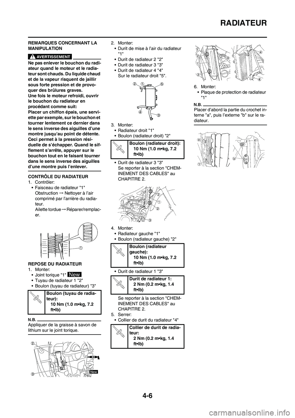 YAMAHA YZ250F 2009 Notices Demploi (in French) 4-6
RADIATEUR
REMARQUES CONCERNANT LA
MANIPULATION
Ne pas enlever le bouchon du radi-
ateur quand le moteur et le radia-
teur sont chauds. Du liquide chaud
et de la vapeur risquent de jaillir
sous YAMAHA YZ250F 2009 Notices Demploi (in French) 4-6
RADIATEUR
REMARQUES CONCERNANT LA
MANIPULATION
Ne pas enlever le bouchon du radi-
ateur quand le moteur et le radia-
teur sont chauds. Du liquide chaud
et de la vapeur risquent de jaillir
sous