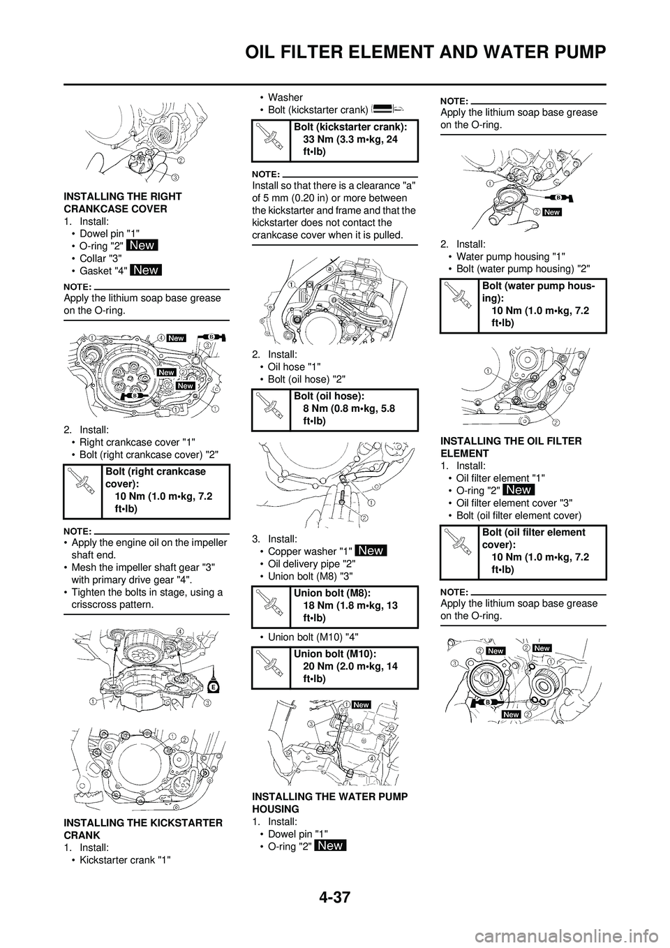 YAMAHA YZ250F 2008 Owners Manual 4-37
OIL FILTER ELEMENT AND WATER PUMP
INSTALLING THE RIGHT
CRANKCASE COVER
1. Install:• Dowel pin "1"
• O-ring "2"
•Collar "3"
•Gasket "4"
Apply the lithium soap base grease
on the O-ring YAMAHA YZ250F 2008 Owners Manual 4-37
OIL FILTER ELEMENT AND WATER PUMP
INSTALLING THE RIGHT
CRANKCASE COVER
1. Install:• Dowel pin "1"
• O-ring "2"
•Collar "3"
•Gasket "4"
Apply the lithium soap base grease
on the O-ring