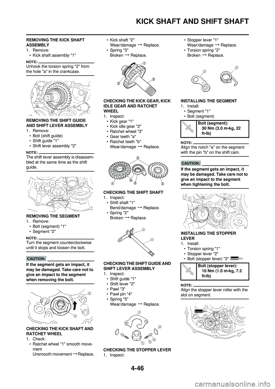 YAMAHA YZ250F 2008 Owners Manual 4-46
KICK SHAFT AND SHIFT SHAFT
REMOVING THE KICK SHAFT
ASSEMBLY
1. Remove:• Kick shaft assembly "1"
Unhook the torsion spring "2" from
the hole "a" in the crankcase.
REMOVING THE SHIFT GUIDE
AND YAMAHA YZ250F 2008 Owners Manual 4-46
KICK SHAFT AND SHIFT SHAFT
REMOVING THE KICK SHAFT
ASSEMBLY
1. Remove:• Kick shaft assembly "1"
Unhook the torsion spring "2" from
the hole "a" in the crankcase.
REMOVING THE SHIFT GUIDE
AND