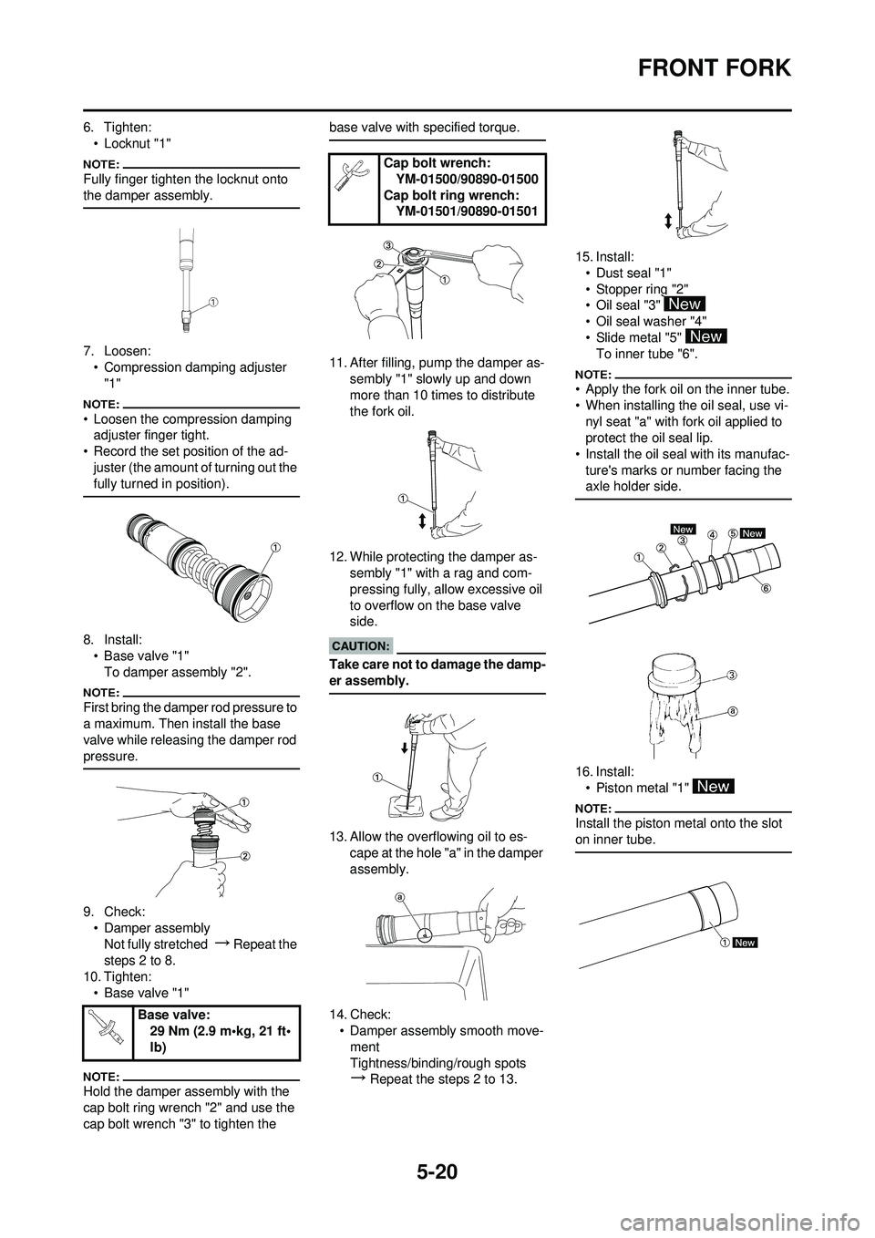 YAMAHA YZ250F 2008 Owners Manual 5-20
FRONT FORK
6. Tighten:• Locknut "1"
Fully finger tighten the locknut onto
the damper assembly.
7. Loosen:• Compression damping adjuster "1"
• Loosen the compression damping adjuster finger YAMAHA YZ250F 2008 Owners Manual 5-20
FRONT FORK
6. Tighten:• Locknut "1"
Fully finger tighten the locknut onto
the damper assembly.
7. Loosen:• Compression damping adjuster "1"
• Loosen the compression damping adjuster finger