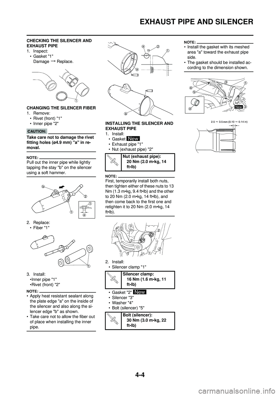 YAMAHA YZ250F 2008  Betriebsanleitungen (in German) 4-4
EXHAUST PIPE AND SILENCER
CHECKING THE SILENCER AND 
EXHAUST PIPE
1. Inspect:•Gasket "1"
Damage
→Replace.
CHANGING THE SILENCER FIBER
1. Remove: • Rivet (front) "1"
• Inner pipe "2"
Take c