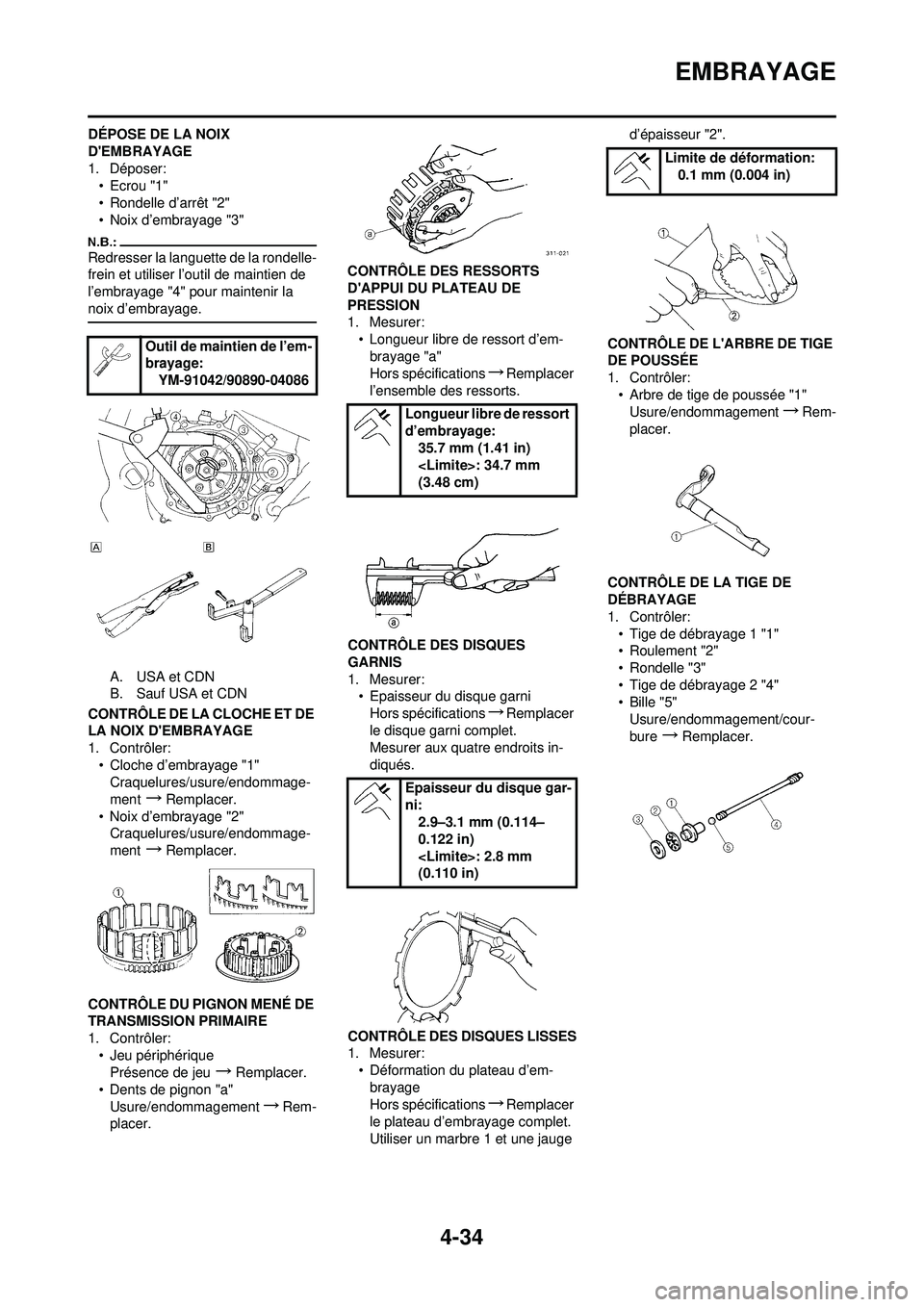 YAMAHA YZ250F 2008 Notices Demploi (in French) 4-34
EMBRAYAGE
DÉPOSE DE LA NOIX
DEMBRAYAGE
1. Déposer:•Ecrou "1"
• Rondelle d’arrêt "2"
• Noix d’embrayage "3"
Redresser la languette de la rondelle-
frein et utiliser l’outil de mai YAMAHA YZ250F 2008 Notices Demploi (in French) 4-34
EMBRAYAGE
DÉPOSE DE LA NOIX
DEMBRAYAGE
1. Déposer:•Ecrou "1"
• Rondelle d’arrêt "2"
• Noix d’embrayage "3"
Redresser la languette de la rondelle-
frein et utiliser l’outil de mai