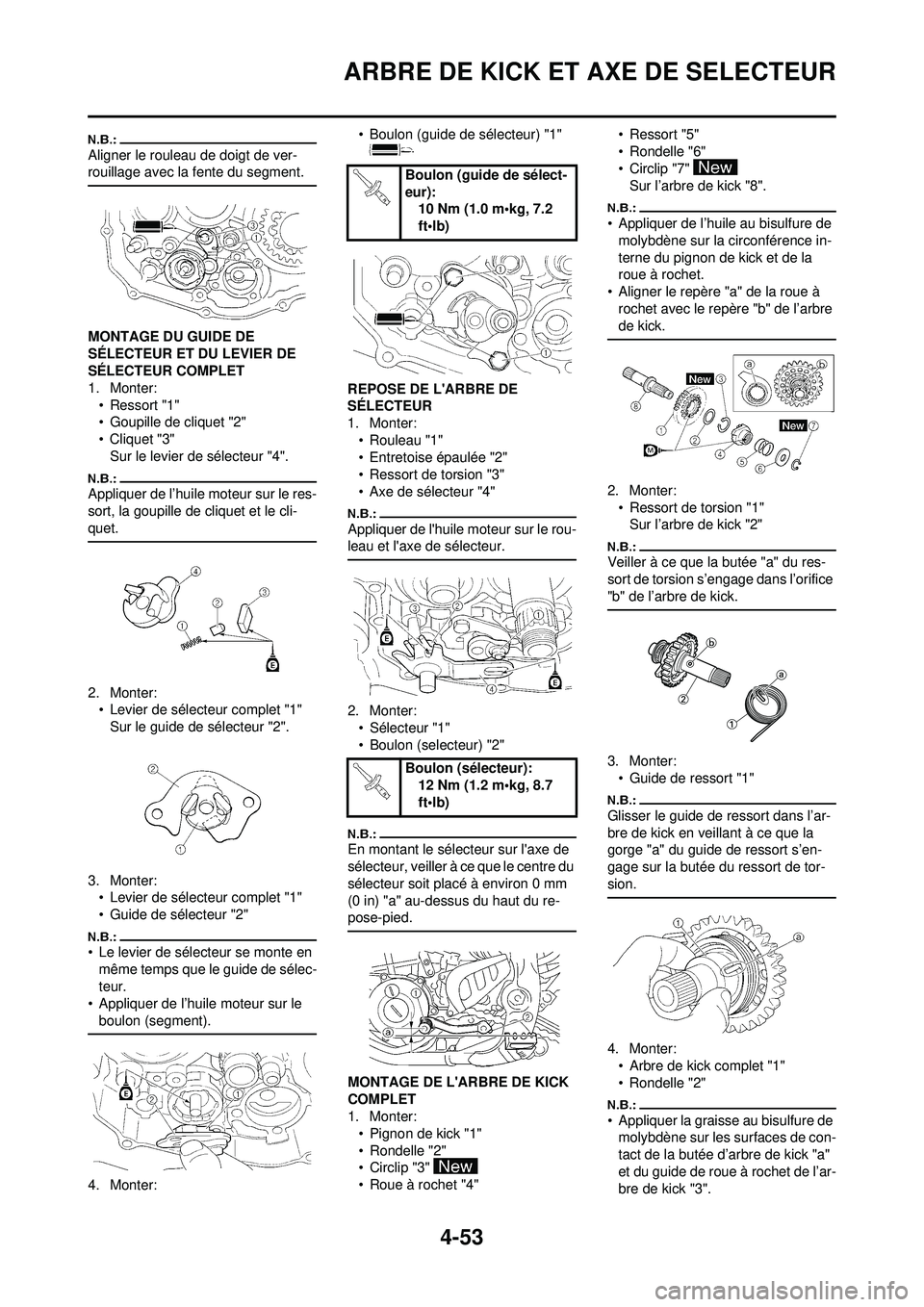 YAMAHA YZ250F 2008 Notices Demploi (in French) 4-53
ARBRE DE KICK ET AXE DE SELECTEUR
Aligner le rouleau de doigt de ver-
rouillage avec la fente du segment.
MONTAGE DU GUIDE DE
SÉLECTEUR ET DU LEVIER DE
SÉLECTEUR COMPLET
1. Monter:•Ressort YAMAHA YZ250F 2008 Notices Demploi (in French) 4-53
ARBRE DE KICK ET AXE DE SELECTEUR
Aligner le rouleau de doigt de ver-
rouillage avec la fente du segment.
MONTAGE DU GUIDE DE
SÉLECTEUR ET DU LEVIER DE
SÉLECTEUR COMPLET
1. Monter:•Ressort