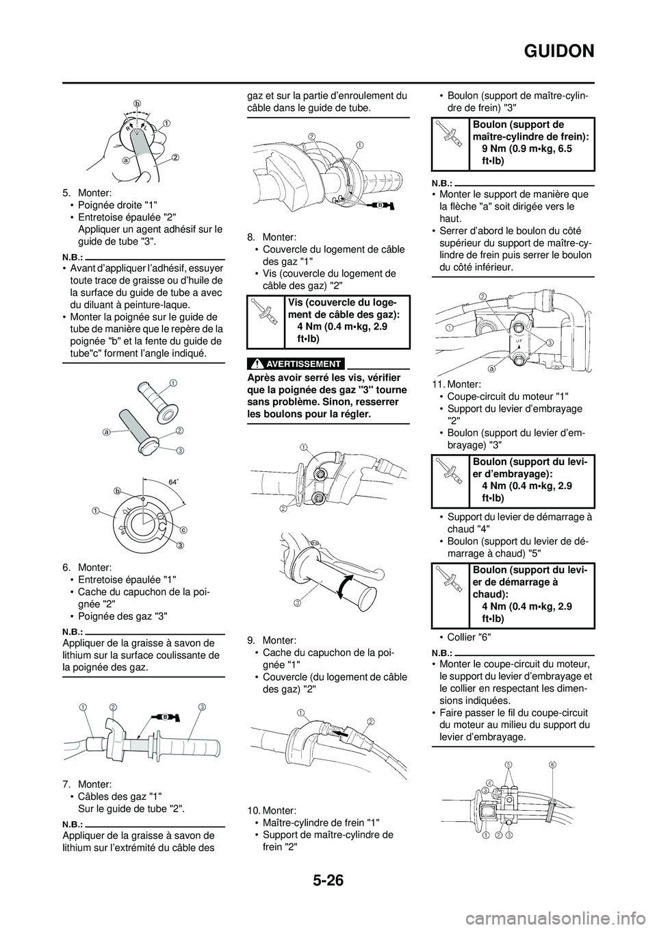 YAMAHA YZ250F 2008 Notices Demploi (in French) 5-26
GUIDON
5. Monter:• Poignée droite "1"
• Entretoise épaulée "2"Appliquer un agent adhésif sur le
guide de tube "3".
• Avant d’appliquer l’adhésif, essuyer
toute trace de graisse o YAMAHA YZ250F 2008 Notices Demploi (in French) 5-26
GUIDON
5. Monter:• Poignée droite "1"
• Entretoise épaulée "2"Appliquer un agent adhésif sur le
guide de tube "3".
• Avant d’appliquer l’adhésif, essuyer
toute trace de graisse o