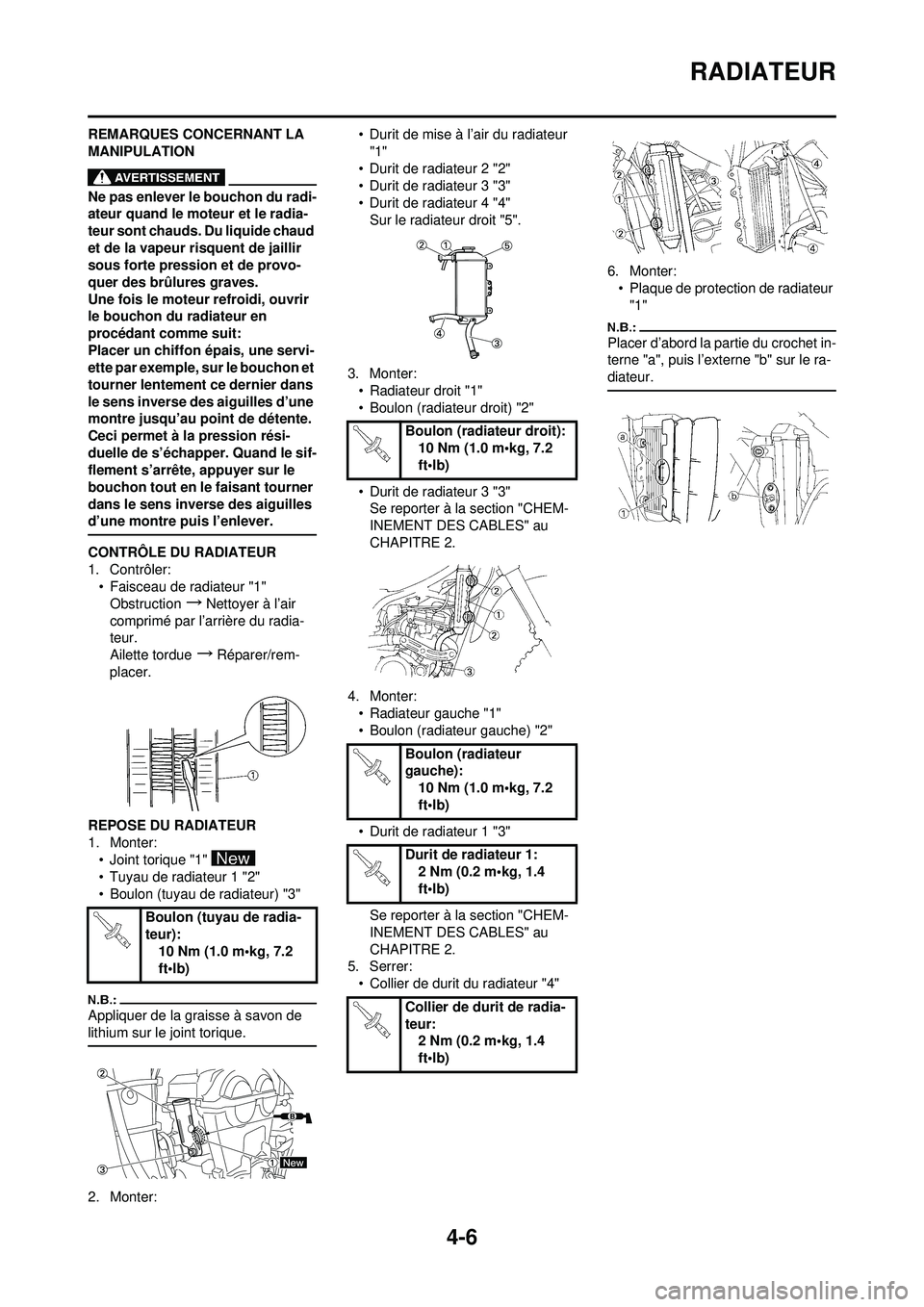 YAMAHA YZ250F 2008 Notices Demploi (in French) 4-6
RADIATEUR
REMARQUES CONCERNANT LA
MANIPULATION
Ne pas enlever le bouchon du radi-
ateur quand le moteur et le radia-
teur sont chauds. Du liquide chaud
et de la vapeur risquent de jaillir
sous YAMAHA YZ250F 2008 Notices Demploi (in French) 4-6
RADIATEUR
REMARQUES CONCERNANT LA
MANIPULATION
Ne pas enlever le bouchon du radi-
ateur quand le moteur et le radia-
teur sont chauds. Du liquide chaud
et de la vapeur risquent de jaillir
sous
