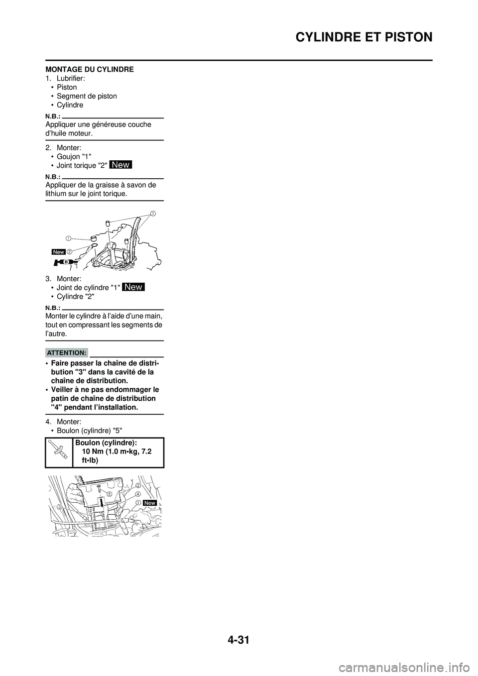 YAMAHA YZ250F 2008 Notices Demploi (in French) 4-31
CYLINDRE ET PISTON
MONTAGE DU CYLINDRE
1. Lubrifier:•Piston
• Segment de piston
•Cylindre
Appliquer une généreuse couche
d’huile moteur.
2. Monter:•Goujon "1"
• Joint torique "2"
YAMAHA YZ250F 2008 Notices Demploi (in French) 4-31
CYLINDRE ET PISTON
MONTAGE DU CYLINDRE
1. Lubrifier:•Piston
• Segment de piston
•Cylindre
Appliquer une généreuse couche
d’huile moteur.
2. Monter:•Goujon "1"
• Joint torique "2"