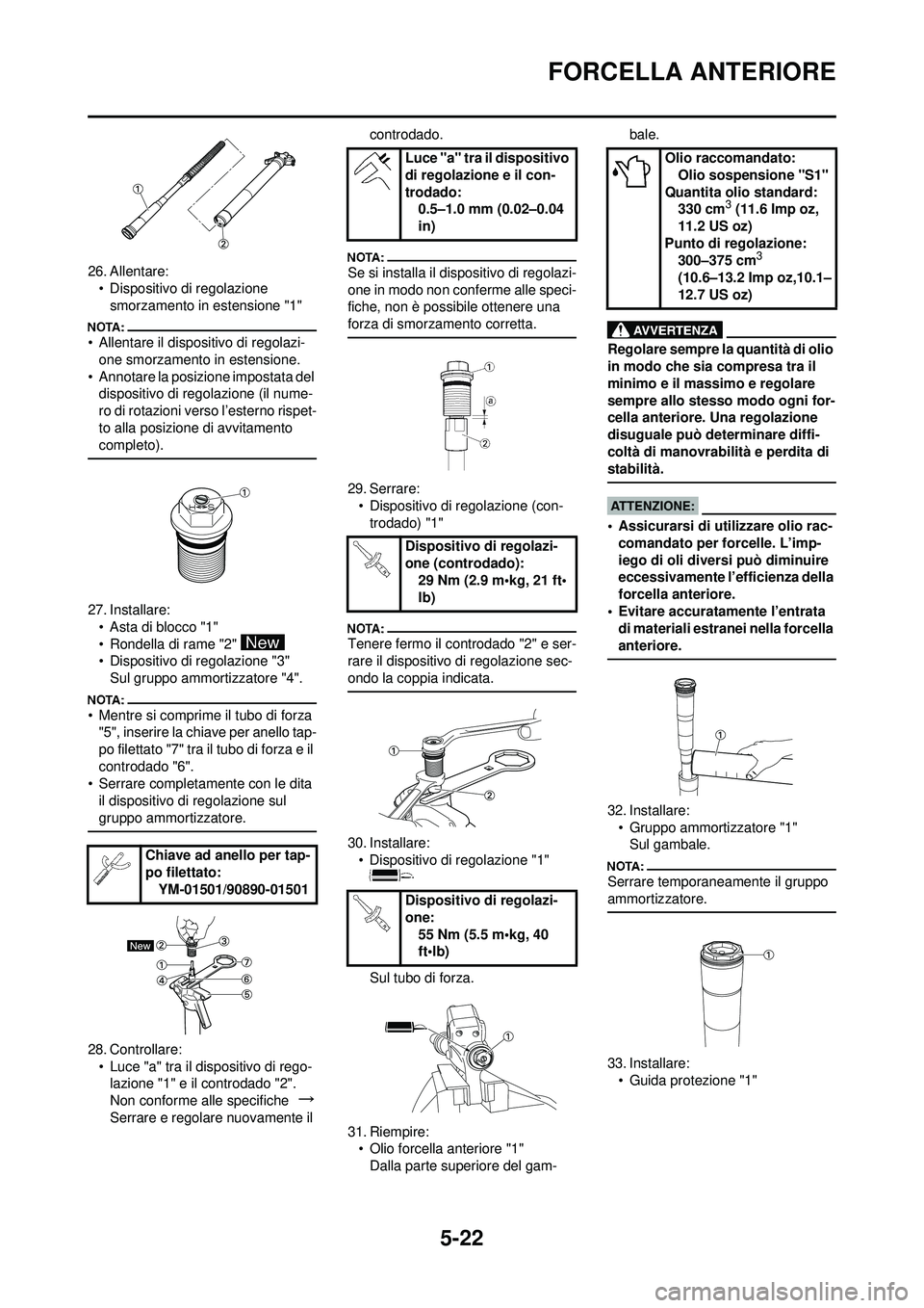 YAMAHA YZ250F 2008  Manuale duso (in Italian) 5-22
FORCELLA ANTERIORE
26. Allentare:• Dispositivo di regolazione smorzamento in estensione "1"
• Allentare il dispositivo di regolazi-one smorzamento in estensione.
• Annotare la posizione imp