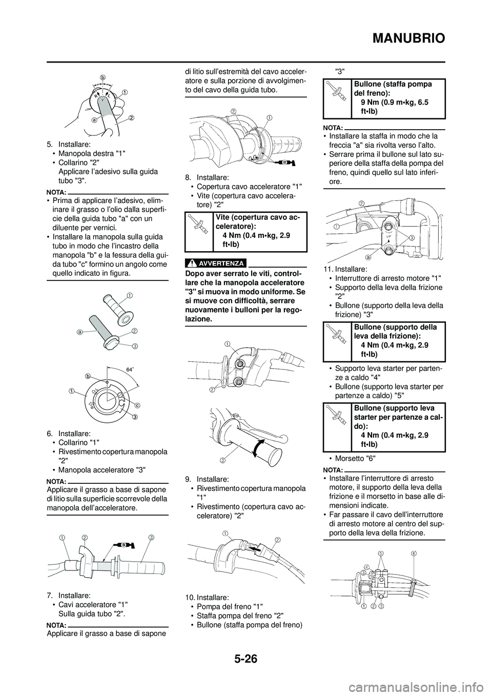 YAMAHA YZ250F 2008  Manuale duso (in Italian) 5-26
MANUBRIO
5. Installare:• Manopola destra "1"
•Collarino "2"Applicare l’adesivo sulla guida 
tubo "3".
• Prima di applicare l’adesivo, elim-inare il grasso o l’olio dalla superfi-
cie 