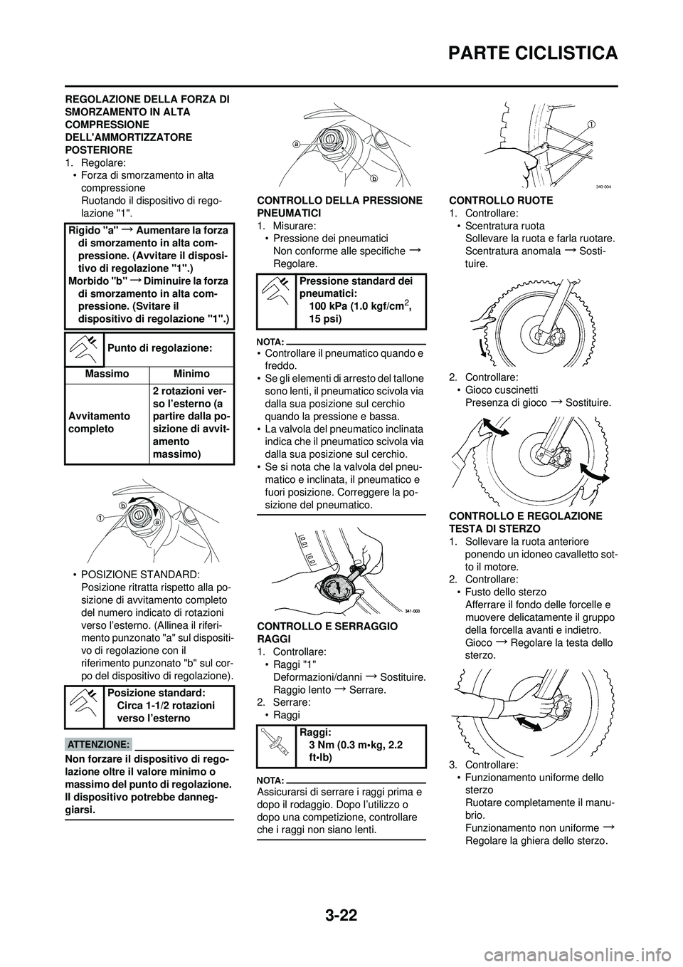 YAMAHA YZ250F 2008 Manuale duso (in Italian) 3-22
PARTE CICLISTICA
REGOLAZIONE DELLA FORZA DI
SMORZAMENTO IN ALTA
COMPRESSIONE
DELLAMMORTIZZATORE
POSTERIORE
1. Regolare:• Forza di smorzamento in alta
compressione
Ruotando il dispositivo YAMAHA YZ250F 2008 Manuale duso (in Italian) 3-22
PARTE CICLISTICA
REGOLAZIONE DELLA FORZA DI
SMORZAMENTO IN ALTA
COMPRESSIONE
DELLAMMORTIZZATORE
POSTERIORE
1. Regolare:• Forza di smorzamento in alta
compressione
Ruotando il dispositivo