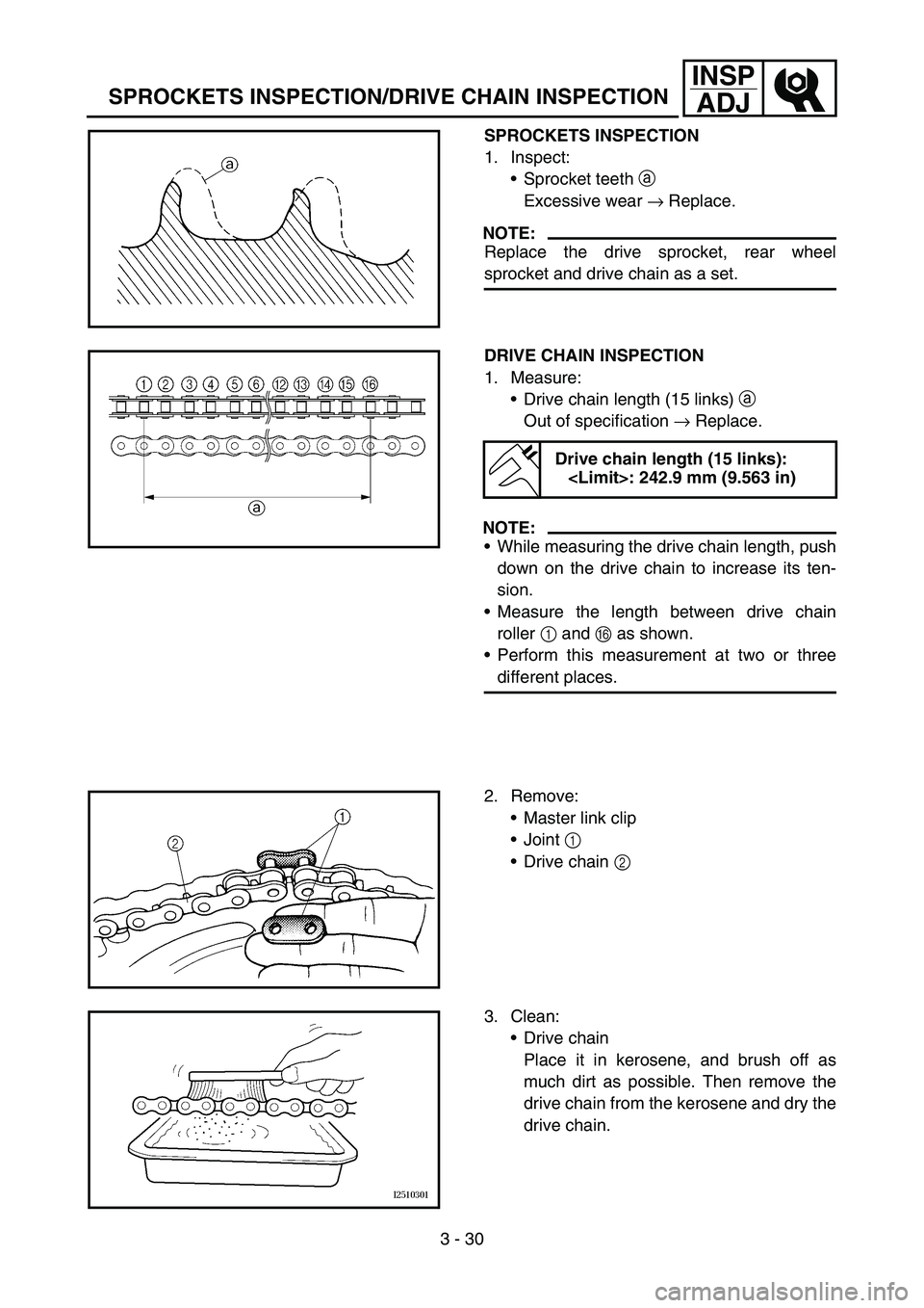YAMAHA YZ250F 2007 Notices Demploi (in French) 3 - 30
INSP
ADJ
SPROCKETS INSPECTION/DRIVE CHAIN INSPECTION
SPROCKETS INSPECTION
1. Inspect:
Sprocket teeth a
Excessive wear → Replace.
NOTE:
Replace the drive sprocket, rear wheel
sprocket and dr YAMAHA YZ250F 2007 Notices Demploi (in French) 3 - 30
INSP
ADJ
SPROCKETS INSPECTION/DRIVE CHAIN INSPECTION
SPROCKETS INSPECTION
1. Inspect:
Sprocket teeth a
Excessive wear → Replace.
NOTE:
Replace the drive sprocket, rear wheel
sprocket and dr