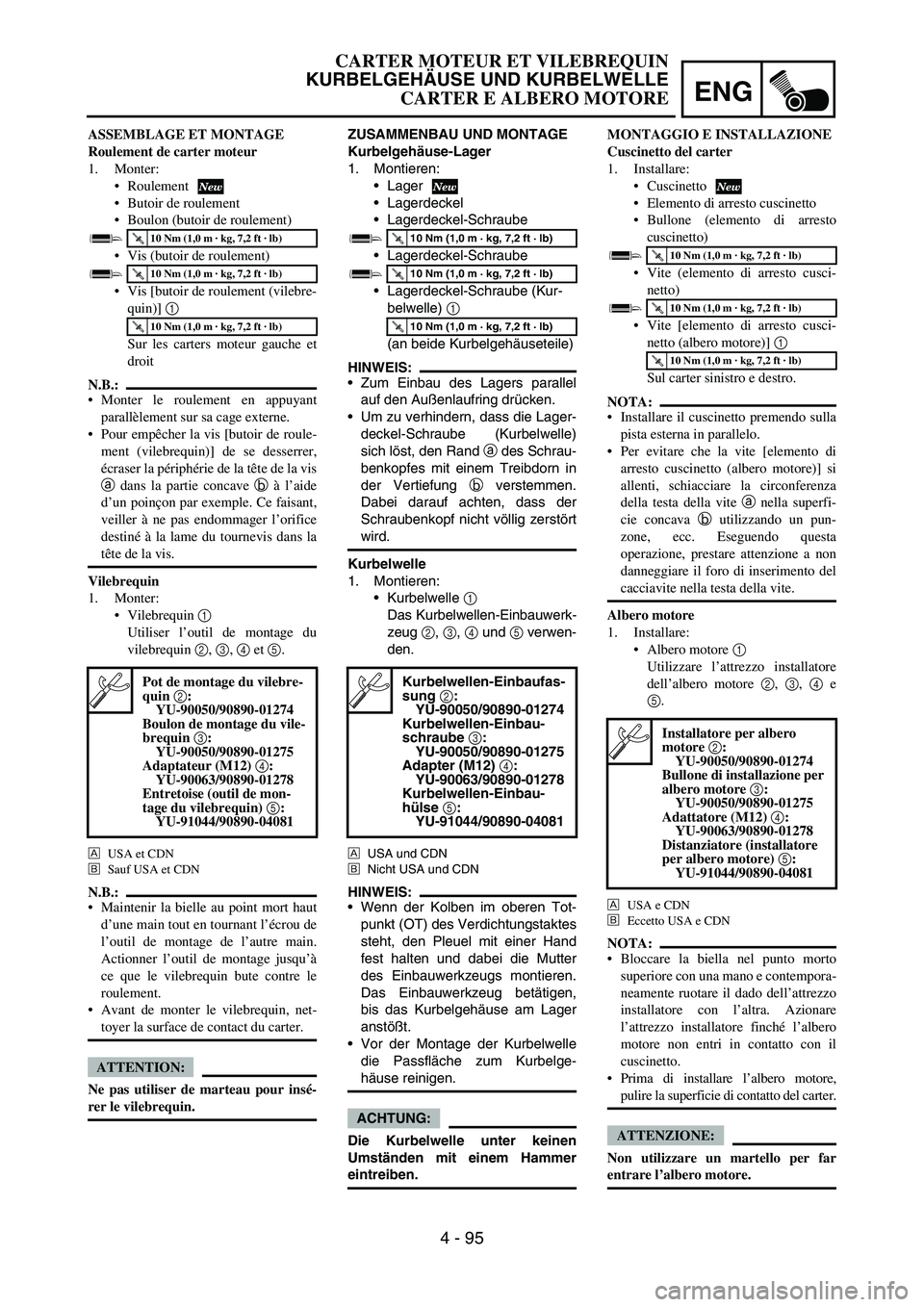 YAMAHA YZ250F 2007 Notices Demploi (in French) ENG
4 - 95
ZUSAMMENBAU UND MONTAGE
Kurbelgehäuse-Lager
1. Montieren:
Lager
Lagerdeckel
Lagerdeckel-Schraube
Lagerdeckel-Schraube
Lagerdeckel-Schraube (Kur-
belwelle)
1
(an beide Kurbelgehäuse YAMAHA YZ250F 2007 Notices Demploi (in French) ENG
4 - 95
ZUSAMMENBAU UND MONTAGE
Kurbelgehäuse-Lager
1. Montieren:
Lager
Lagerdeckel
Lagerdeckel-Schraube
Lagerdeckel-Schraube
Lagerdeckel-Schraube (Kur-
belwelle)
1
(an beide Kurbelgehäuse