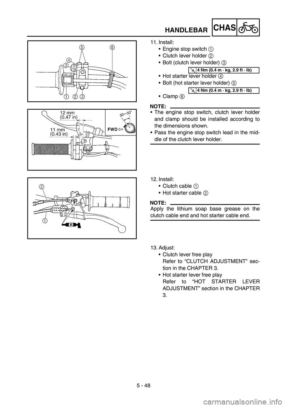 YAMAHA YZ250F 2007 Notices Demploi (in French) 5 - 48
CHASHANDLEBAR
11. Install:
•Engine stop switch 1
•Clutch lever holder 2
•Bolt (clutch lever holder) 3
•Hot starter lever holder 4
•Bolt (hot starter lever holder) 5
•Clamp 6
N YAMAHA YZ250F 2007 Notices Demploi (in French) 5 - 48
CHASHANDLEBAR
11. Install:
•Engine stop switch 1
•Clutch lever holder 2
•Bolt (clutch lever holder) 3
•Hot starter lever holder 4
•Bolt (hot starter lever holder) 5
•Clamp 6
N