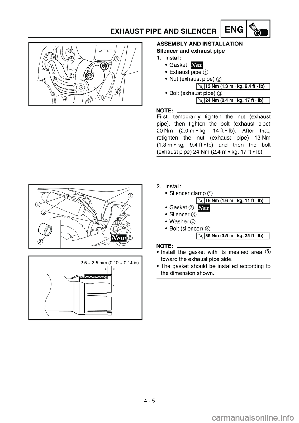 YAMAHA YZ250F 2006 Owners Manual 4 - 5
ENG
ASSEMBLY AND INSTALLATION
Silencer and exhaust pipe
1. Install:
Gasket
Exhaust pipe 1
Nut (exhaust pipe) 2
Bolt (exhaust pipe) 3
NOTE:
First, temporarily tighten the nut (exhaust
pip YAMAHA YZ250F 2006 Owners Manual 4 - 5
ENG
ASSEMBLY AND INSTALLATION
Silencer and exhaust pipe
1. Install:
Gasket
Exhaust pipe 1
Nut (exhaust pipe) 2
Bolt (exhaust pipe) 3
NOTE:
First, temporarily tighten the nut (exhaust
pip