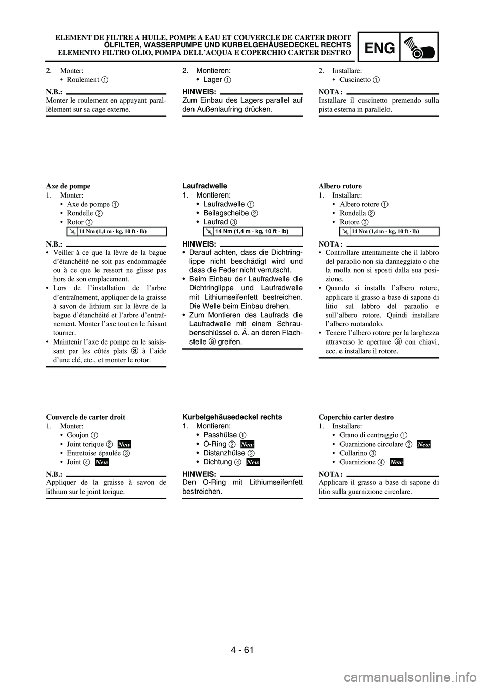YAMAHA YZ250F 2006 Owners Manual ENG
4 - 61
2. Montieren:
Lager
1
HINWEIS:
Zum Einbau des Lagers parallel auf
den Außenlaufring drücken.
Laufradwelle
1. Montieren:
Laufradwelle
1
Beilagscheibe
2
Laufrad
3
HINWEIS:
Dara YAMAHA YZ250F 2006 Owners Manual ENG
4 - 61
2. Montieren:
Lager
1
HINWEIS:
Zum Einbau des Lagers parallel auf
den Außenlaufring drücken.
Laufradwelle
1. Montieren:
Laufradwelle
1
Beilagscheibe
2
Laufrad
3
HINWEIS:
Dara