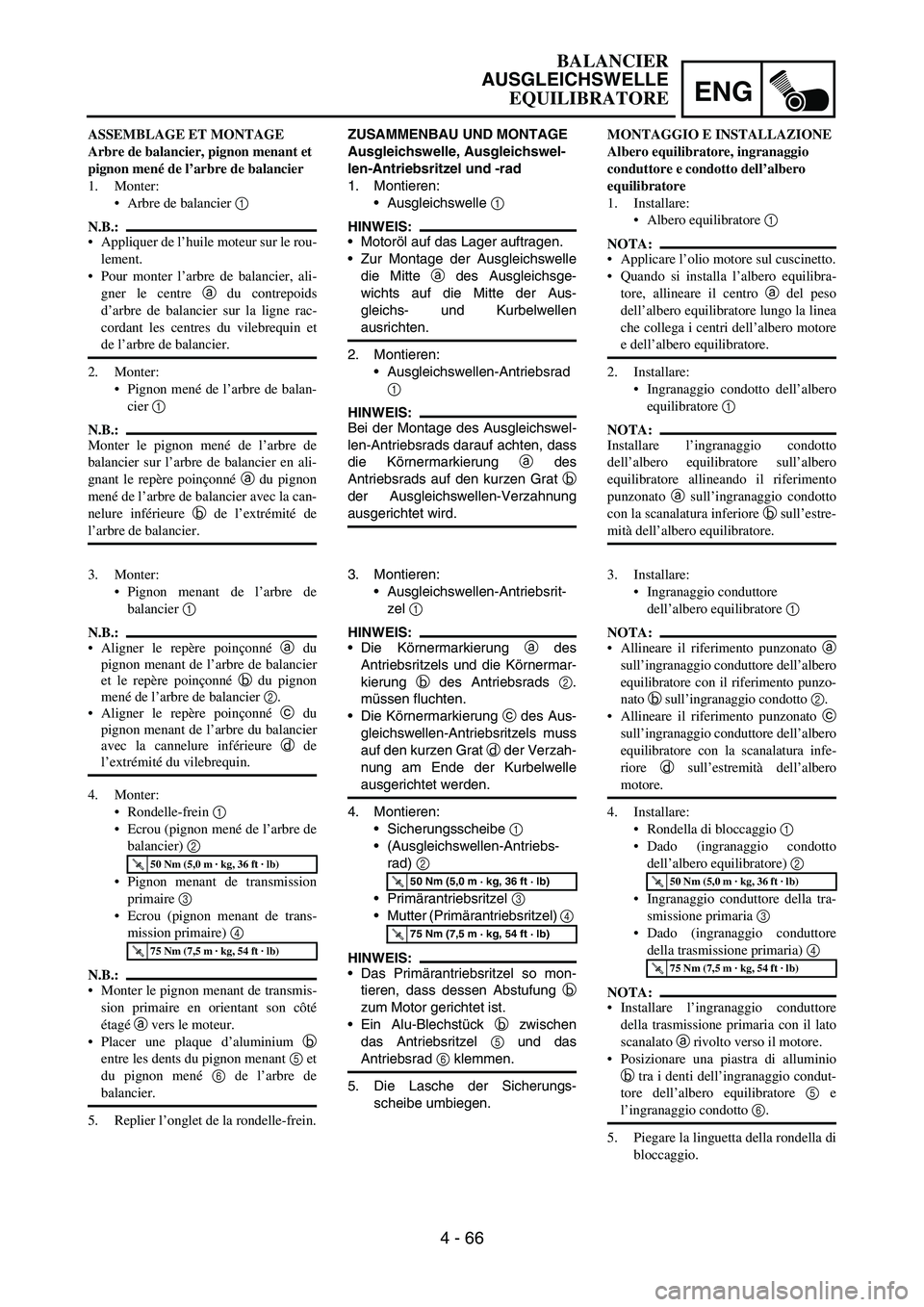 YAMAHA YZ250F 2006 Owners Manual ENG
4 - 66
ZUSAMMENBAU UND MONTAGE
Ausgleichswelle, Ausgleichswel-
len-Antriebsritzel und -rad
1. Montieren:
Ausgleichswelle
1
HINWEIS:
Motoröl auf das Lager auftragen.
Zur Montage der Ausgleich YAMAHA YZ250F 2006 Owners Manual ENG
4 - 66
ZUSAMMENBAU UND MONTAGE
Ausgleichswelle, Ausgleichswel-
len-Antriebsritzel und -rad
1. Montieren:
Ausgleichswelle
1
HINWEIS:
Motoröl auf das Lager auftragen.
Zur Montage der Ausgleich