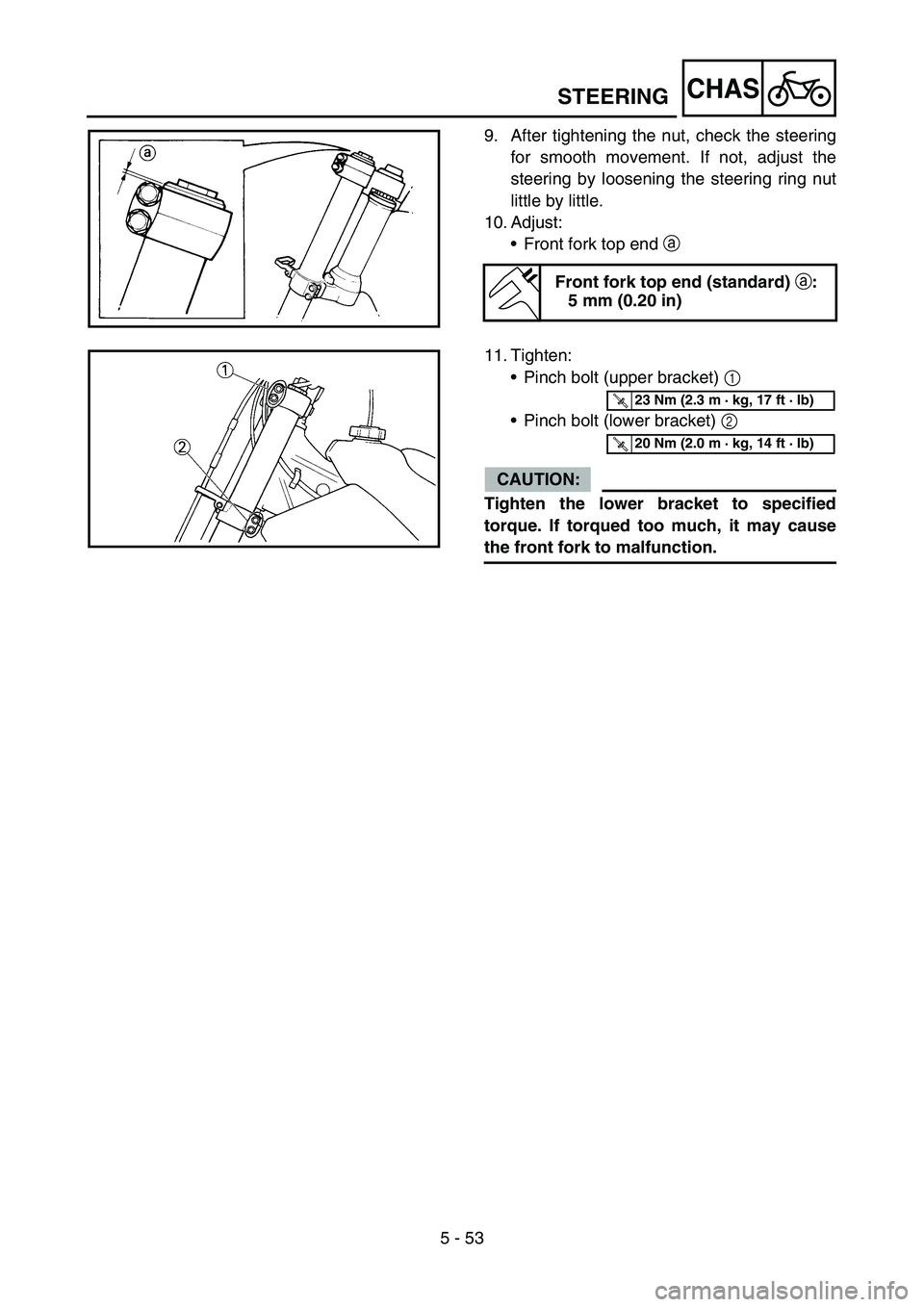 YAMAHA YZ250F 2006 Owners Manual 5 - 53
CHAS
9. After tightening the nut, check the steering
for smooth movement. If not, adjust the
steering by loosening the steering ring nut
little by little.
10. Adjust:
•Front fork top end a
F YAMAHA YZ250F 2006 Owners Manual 5 - 53
CHAS
9. After tightening the nut, check the steering
for smooth movement. If not, adjust the
steering by loosening the steering ring nut
little by little.
10. Adjust:
•Front fork top end a
F