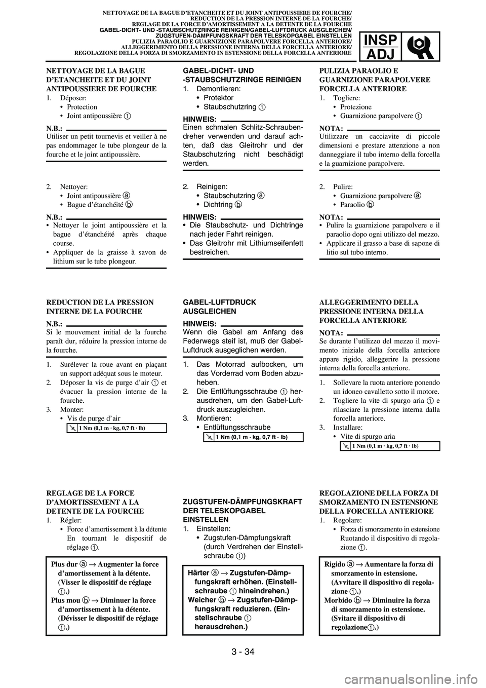 YAMAHA YZ250F 2005  Notices Demploi (in French) INSP
ADJ
GABEL-DICHT- UND 
-STAUBSCHUTZRINGE REINIGEN
1. Demontieren:
Protektor
Staubschutzring 1 
HINWEIS:
Einen schmalen Schlitz-Schrauben-
dreher verwenden und darauf ach-
ten, daß das Gleitrohr