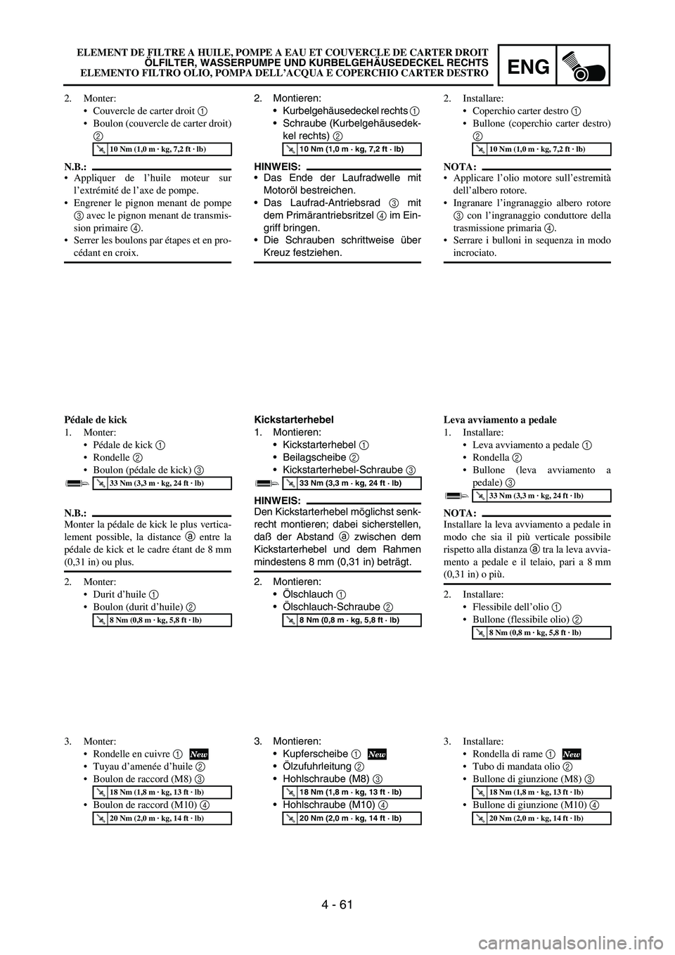 YAMAHA YZ250F 2005 Notices Demploi (in French) ENG
4 - 61
2. Montieren:
Kurbelgehäusedeckel rechts
1
Schraube (Kurbelgehäusedek-
kel rechts)
2
HINWEIS:
Das Ende der Laufradwelle mit
Motoröl bestreichen.
Das Laufrad-Antriebsrad
3 mit
de YAMAHA YZ250F 2005 Notices Demploi (in French) ENG
4 - 61
2. Montieren:
Kurbelgehäusedeckel rechts
1
Schraube (Kurbelgehäusedek-
kel rechts)
2
HINWEIS:
Das Ende der Laufradwelle mit
Motoröl bestreichen.
Das Laufrad-Antriebsrad
3 mit
de