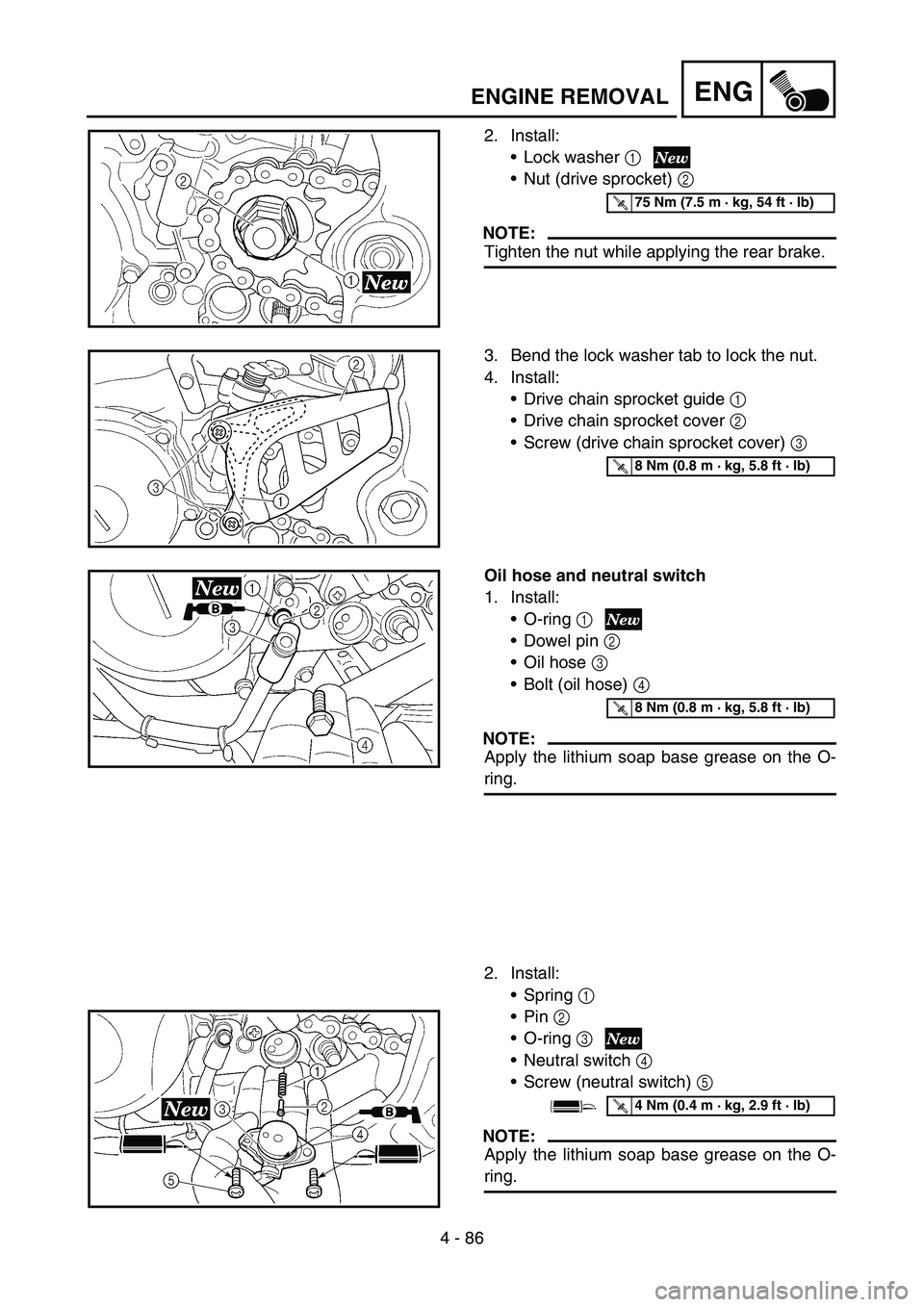 YAMAHA YZ250F 2005  Notices Demploi (in French) 4 - 86
ENGENGINE REMOVAL
2. Install:
Lock washer 1
Nut (drive sprocket) 2 
NOTE:
Tighten the nut while applying the rear brake.
T R..75 Nm (7.5 m · kg, 54 ft · lb)
3. Bend the lock washer tab to l