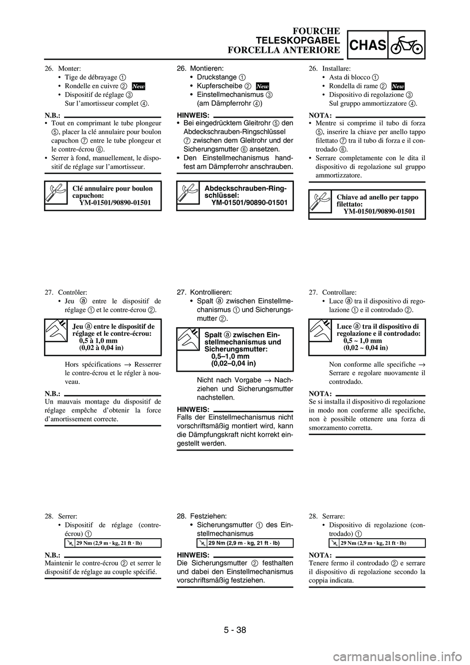 YAMAHA YZ250F 2005 Notices Demploi (in French) 5 - 38
CHAS
26. Montieren:
Druckstange
1
Kupferscheibe
2
Einstellmechanismus
3
(am Dämpferrohr
4)
HINWEIS:
Bei eingedrücktem Gleitrohr
5 den
Abdeckschrauben-Ringschlüssel
7 zwischen dem YAMAHA YZ250F 2005 Notices Demploi (in French) 5 - 38
CHAS
26. Montieren:
Druckstange
1
Kupferscheibe
2
Einstellmechanismus
3
(am Dämpferrohr
4)
HINWEIS:
Bei eingedrücktem Gleitrohr
5 den
Abdeckschrauben-Ringschlüssel
7 zwischen dem