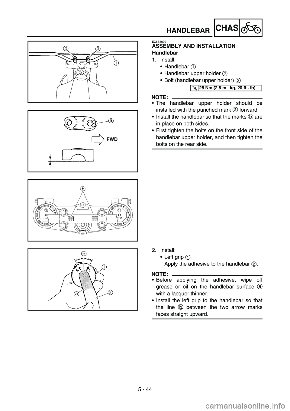 YAMAHA YZ250F 2005 Notices Demploi (in French) 5 - 44
CHAS
EC5B5000
ASSEMBLY AND INSTALLATION
Handlebar
1. Install:
Handlebar 1
Handlebar upper holder 2
Bolt (handlebar upper holder) 3
NOTE:
The handlebar upper holder should be
installed wi YAMAHA YZ250F 2005 Notices Demploi (in French) 5 - 44
CHAS
EC5B5000
ASSEMBLY AND INSTALLATION
Handlebar
1. Install:
Handlebar 1
Handlebar upper holder 2
Bolt (handlebar upper holder) 3
NOTE:
The handlebar upper holder should be
installed wi