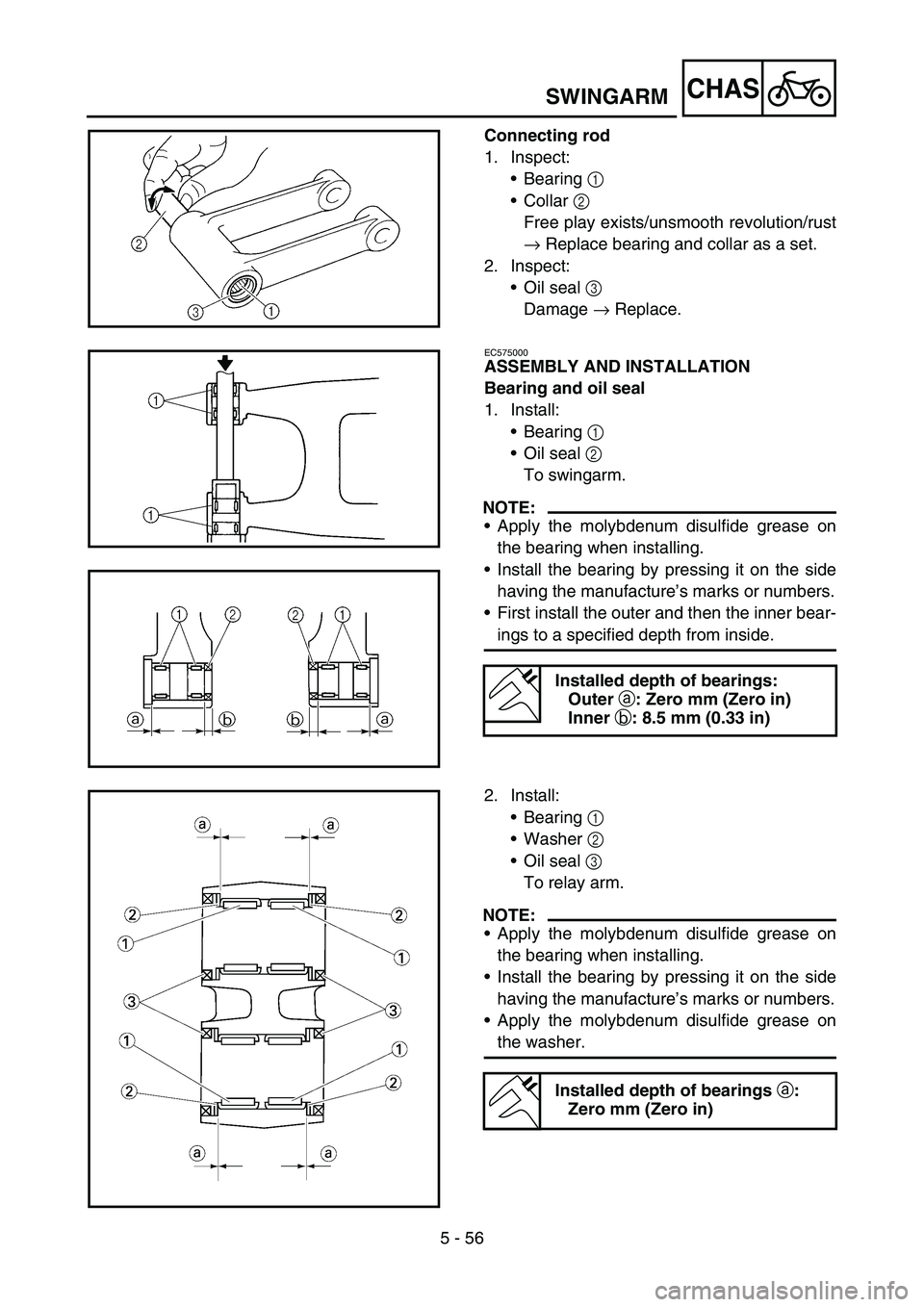 YAMAHA YZ250F 2005 Owners Manual 5 - 56
CHASSWINGARM
Connecting rod
1. Inspect:
Bearing 1
Collar 2
Free play exists/unsmooth revolution/rust
→ Replace bearing and collar as a set.
2. Inspect:
Oil seal 3
Damage → Replace.
EC YAMAHA YZ250F 2005 Owners Manual 5 - 56
CHASSWINGARM
Connecting rod
1. Inspect:
Bearing 1
Collar 2
Free play exists/unsmooth revolution/rust
→ Replace bearing and collar as a set.
2. Inspect:
Oil seal 3
Damage → Replace.
EC