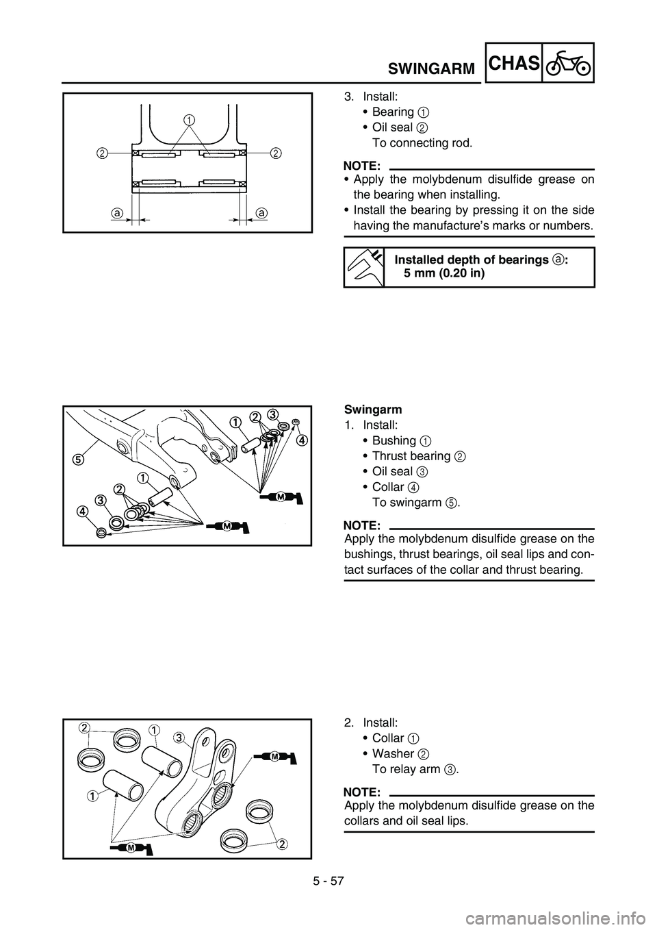 YAMAHA YZ250F 2005 Owners Manual 5 - 57
CHASSWINGARM
3. Install:
Bearing 1
Oil seal 2
To connecting rod.
NOTE:
Apply the molybdenum disulfide grease on
the bearing when installing.
Install the bearing by pressing it on the side YAMAHA YZ250F 2005 Owners Manual 5 - 57
CHASSWINGARM
3. Install:
Bearing 1
Oil seal 2
To connecting rod.
NOTE:
Apply the molybdenum disulfide grease on
the bearing when installing.
Install the bearing by pressing it on the side