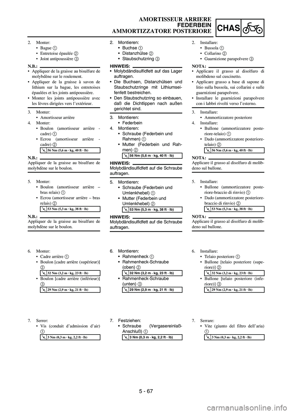 YAMAHA YZ250F 2005 Notices Demploi (in French) 5 - 67
CHAS
2. Montieren:
Buchse
1
Distanzhülse
2
Staubschutzring
3
HINWEIS:
Molybdändisulfidfett auf das Lager
auftragen.
Die Buchsen, Distanzhülsen und
Staubschutzringe mit Lithiumsei- YAMAHA YZ250F 2005 Notices Demploi (in French) 5 - 67
CHAS
2. Montieren:
Buchse
1
Distanzhülse
2
Staubschutzring
3
HINWEIS:
Molybdändisulfidfett auf das Lager
auftragen.
Die Buchsen, Distanzhülsen und
Staubschutzringe mit Lithiumsei-