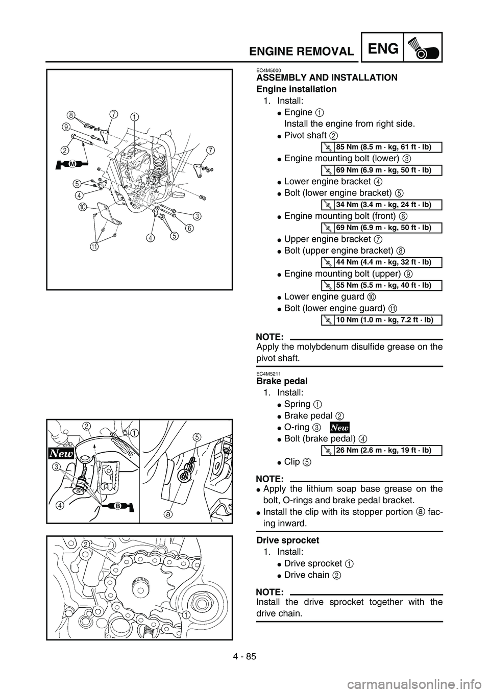 YAMAHA YZ250F 2004 Manual PDF 4 - 85
ENGENGINE REMOVAL
EC4M5000
ASSEMBLY AND INSTALLATION
Engine installation
1. Install:
Engine 1 
Install the engine from right side.
Pivot shaft 2 
Engine mounting bolt (lower) 3 
Lower engin
