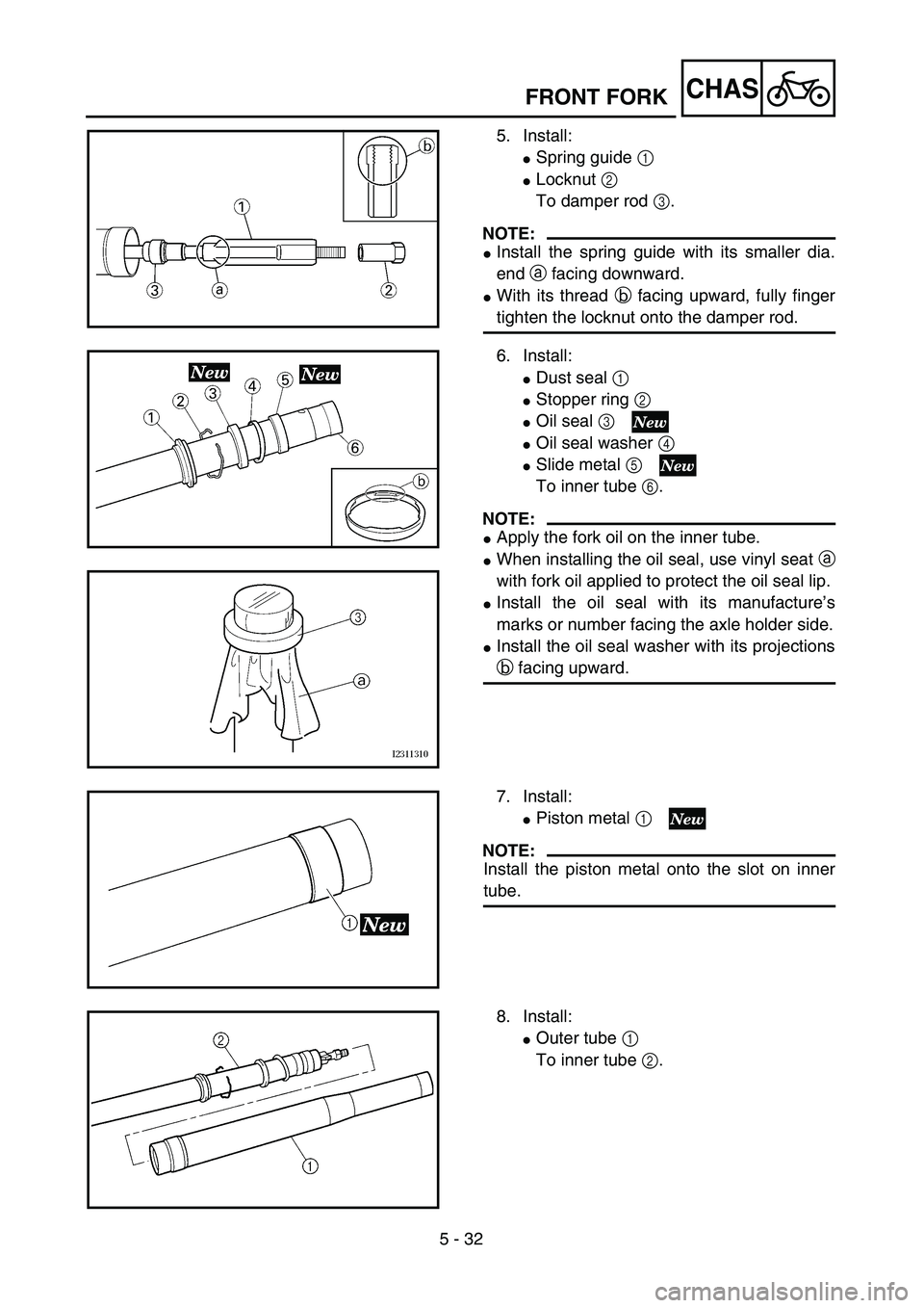 YAMAHA YZ250F 2004  Manuale duso (in Italian) 5 - 32
CHAS
5. Install:
Spring guide 1 
Locknut 2 
To damper rod 3.
NOTE:
Install the spring guide with its smaller dia.
end a facing downward.
With its thread b facing upward, fully finger
tighte