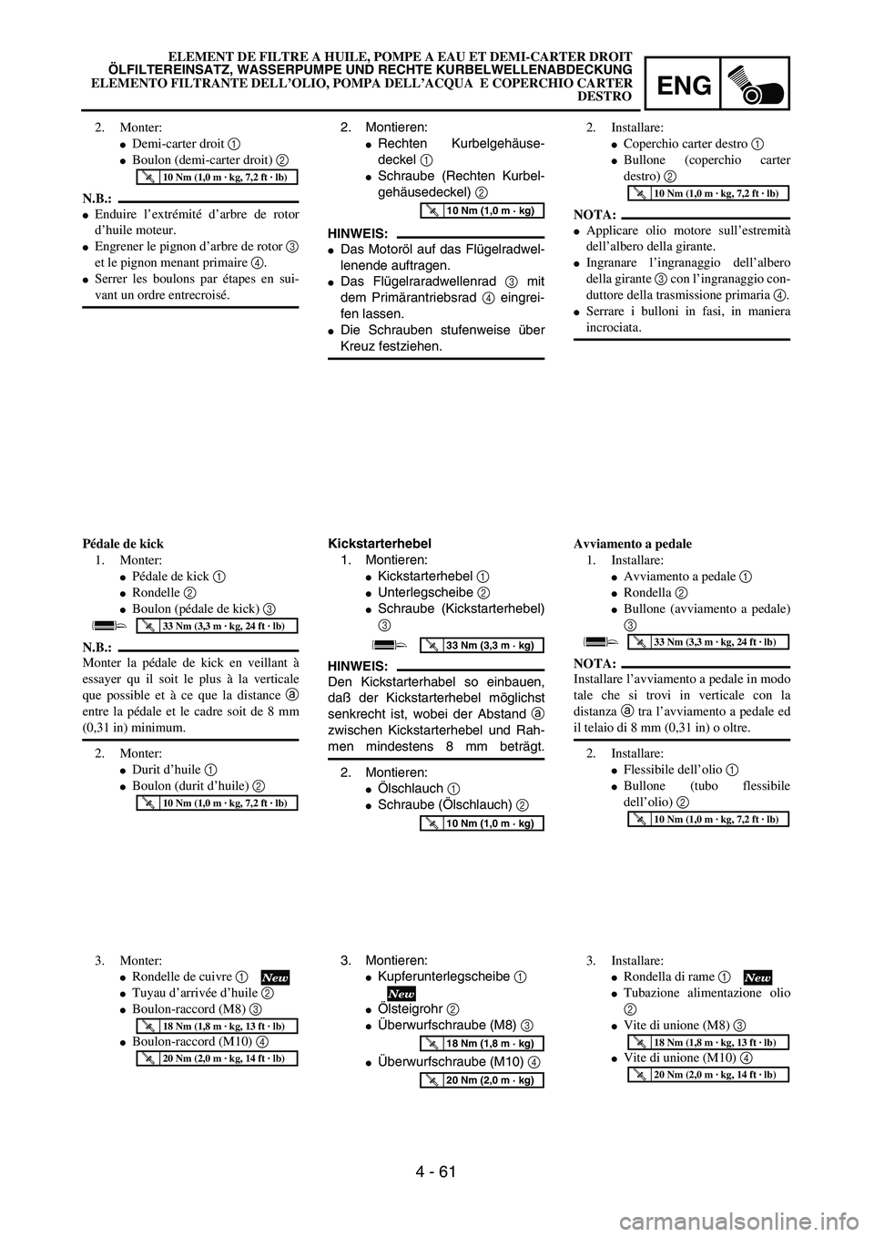 YAMAHA YZ250F 2003  Owners Manual ENG
4 - 61
2. Montieren:
Rechten Kurbelgehäuse-
deckel 1 
Schraube (Rechten Kurbel-
gehäusedeckel) 2 
HINWEIS:
Das Motoröl auf das Flügelradwel-
lenende auftragen.
Das Flügelraradwellenrad 3 
