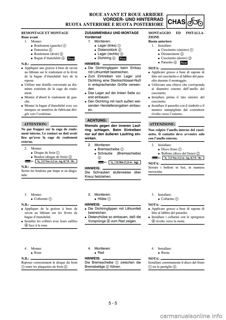 YAMAHA YZ250F 2003  Owners Manual 5 - 5
CHAS
ROUE AVANT ET ROUE ARRIERE
VORDER- UND HINTERRAD
RUOTA ANTERIORE E RUOTA POSTERIORE
ZUSAMMENBAU UND MONTAGE
Vorderrad
1. Montieren:
Lager (links) 1 
Distanzstück 2 
Lager (rechts) 3 
D