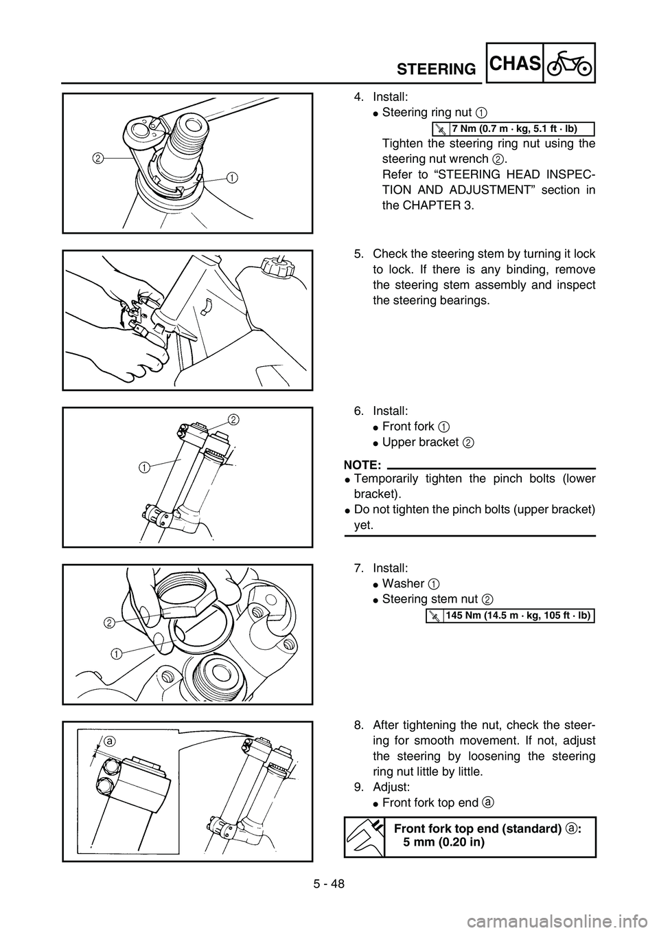 YAMAHA YZ250F 2003  Owners Manual 5 - 48
CHASSTEERING
4. Install:
Steering ring nut 1 
Tighten the steering ring nut using the
steering nut wrench 2.
Refer to “STEERING HEAD INSPEC-
TION AND ADJUSTMENT” section in
the CHAPTER 3.

