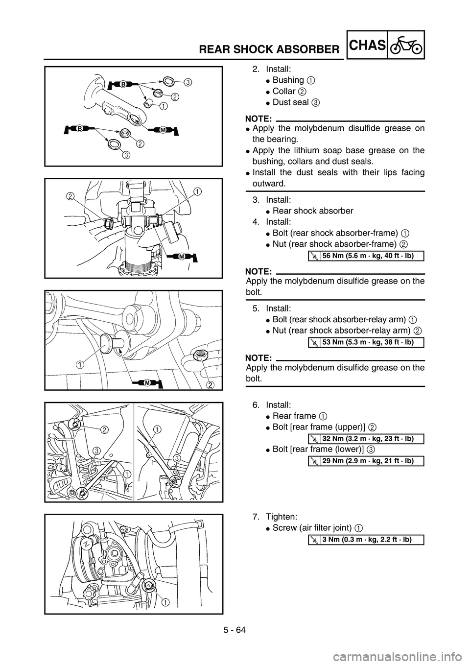YAMAHA YZ250F 2003  Notices Demploi (in French) 5 - 64
CHASREAR SHOCK ABSORBER
2. Install:
Bushing 1 
Collar 2 
Dust seal 3 
NOTE:
Apply the molybdenum disulfide grease on
the bearing.
Apply the lithium soap base grease on the
bushing, collars