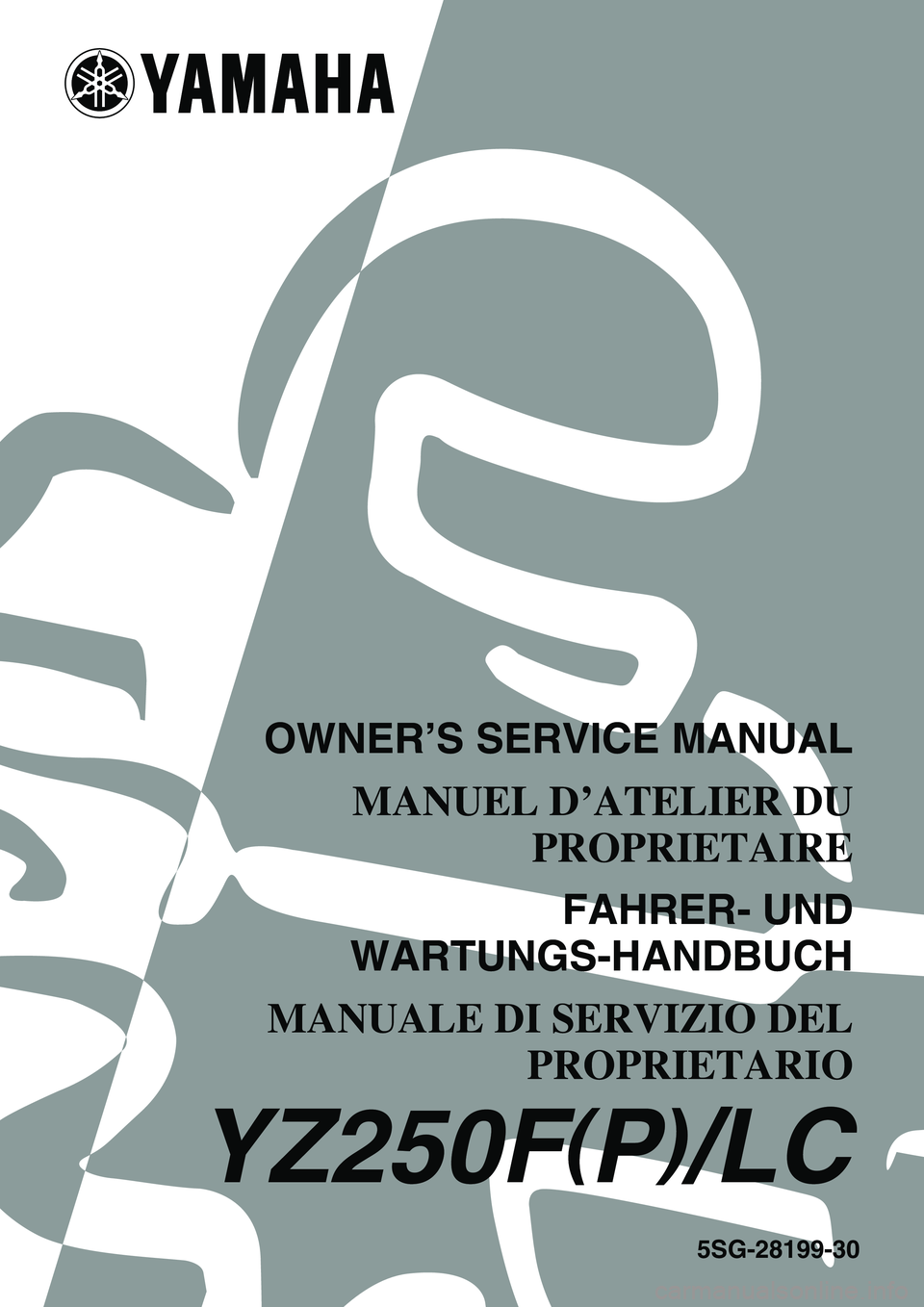 YAMAHA YZ250F 2002  Owners Manual 5SG-28199-30
YZ250F(P)/LC
OWNER’S SERVICE MANUAL
MANUEL D’ATELIER DU
PROPRIETAIRE
FAHRER- UND
WARTUNGS-HANDBUCH
MANUALE DI SERVIZIO DEL
PROPRIETARIO 