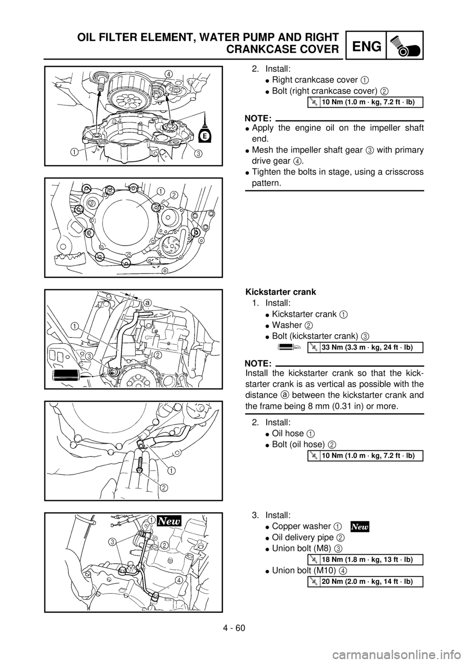 YAMAHA YZ250F 2001 Owners Manual 4 - 60
ENG
OIL FILTER ELEMENT, WATER PUMP AND RIGHT
CRANKCASE COVER
2. Install:
lRight crankcase cover 1
lBolt (right crankcase cover) 2
NOTE:
lApply the engine oil on the impeller shaft
end.
lMesh YAMAHA YZ250F 2001 Owners Manual 4 - 60
ENG
OIL FILTER ELEMENT, WATER PUMP AND RIGHT
CRANKCASE COVER
2. Install:
lRight crankcase cover 1
lBolt (right crankcase cover) 2
NOTE:
lApply the engine oil on the impeller shaft
end.
lMesh