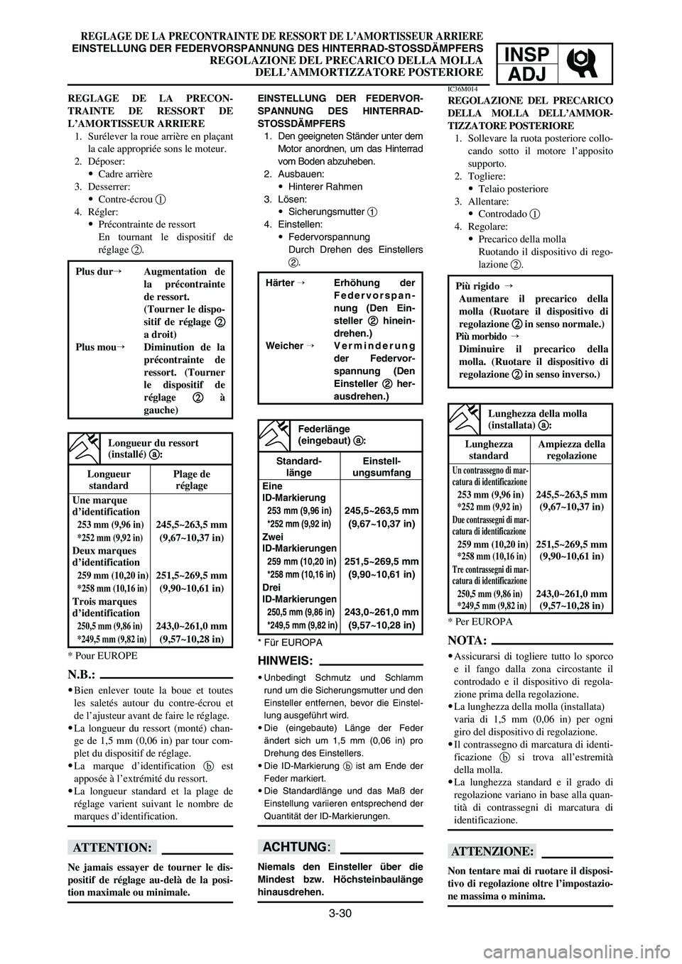 YAMAHA YZ250LC 2007  Owners Manual 3-30
REGLAGE DE LA PRECONTRAINTE DE RESSORT DE L’AMORTISSEUR ARRIERE
EINSTELLUNG DER FEDERVORSPANNUNG DES HINTERRAD-STOSSDÄMPFERS
REGOLAZIONE DEL PRECARICO DELLA MOLLA 
DELL’AMMORTIZZATORE POSTER
