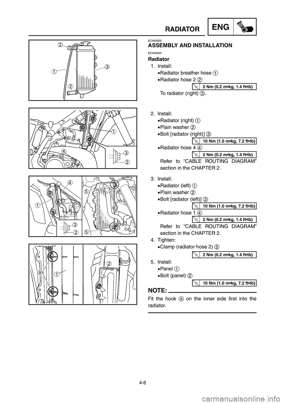 YAMAHA YZ250LC 2007 Notices Demploi (in French) 4-6
ENGRADIATOR
EC455000
ASSEMBLY AND INSTALLATION
EC445354
Radiator
1. Install:
9Radiator breather hose 1
9Radiator hose 2 2
To radiator (right) 3.
2. Install:
9Radiator (right) 1
9Plain washer 2
9Bo YAMAHA YZ250LC 2007 Notices Demploi (in French) 4-6
ENGRADIATOR
EC455000
ASSEMBLY AND INSTALLATION
EC445354
Radiator
1. Install:
9Radiator breather hose 1
9Radiator hose 2 2
To radiator (right) 3.
2. Install:
9Radiator (right) 1
9Plain washer 2
9Bo