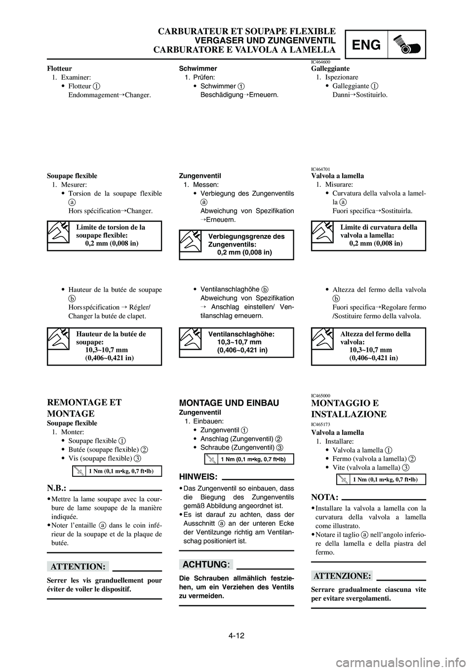 YAMAHA YZ250LC 2007  Notices Demploi (in French) 4-12
CARBURATEUR ET SOUPAPE FLEXIBLE
VERGASER UND ZUNGENVENTIL
CARBURATORE E VALVOLA A LAMELLAENG
9Hauteur de la butée de soupape
b
Hors spécification Régler/
Changer la butée de clapet.9Altezza 