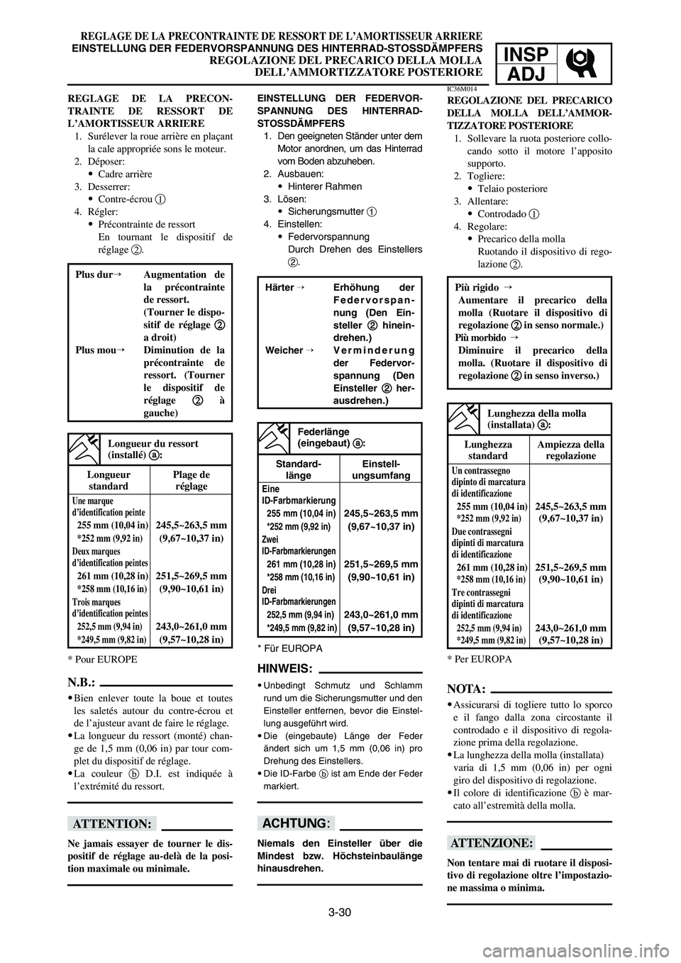 YAMAHA YZ250LC 2006 Notices Demploi (in French) 3-30
REGLAGE DE LA PRECONTRAINTE DE RESSORT DE L’AMORTISSEUR ARRIERE
EINSTELLUNG DER FEDERVORSPANNUNG DES HINTERRAD-STOSSDÄMPFERS
REGOLAZIONE DEL PRECARICO DELLA MOLLA
DELL’AMMORTIZZATORE POSTER YAMAHA YZ250LC 2006 Notices Demploi (in French) 3-30
REGLAGE DE LA PRECONTRAINTE DE RESSORT DE L’AMORTISSEUR ARRIERE
EINSTELLUNG DER FEDERVORSPANNUNG DES HINTERRAD-STOSSDÄMPFERS
REGOLAZIONE DEL PRECARICO DELLA MOLLA
DELL’AMMORTIZZATORE POSTER