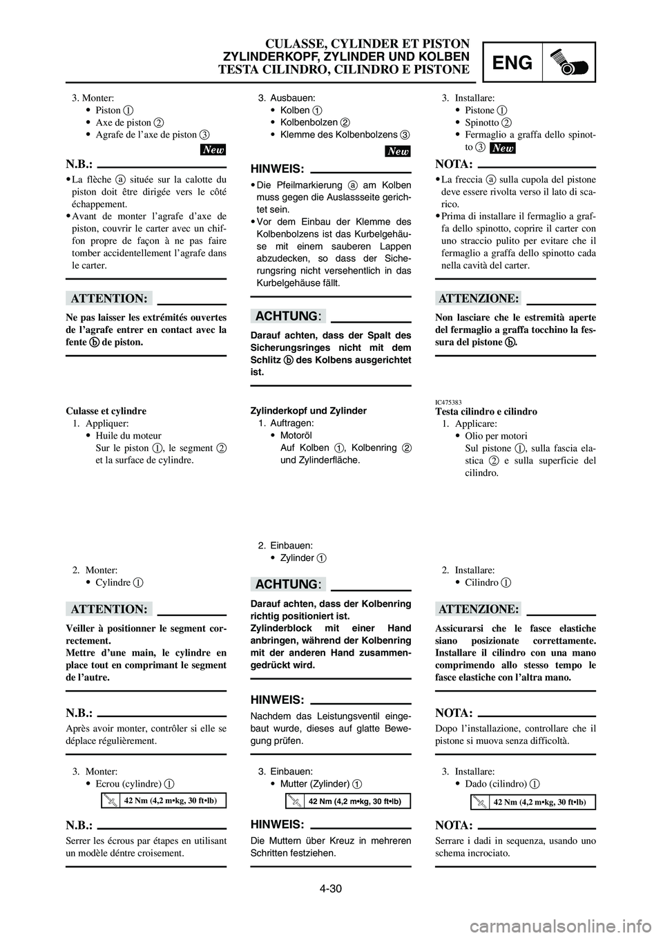 YAMAHA YZ250LC 2006  Notices Demploi (in French) 4-30
CULASSE, CYLINDER ET PISTON
ZYLINDERKOPF, ZYLINDER UND KOLBEN
TESTA CILINDRO, CILINDRO E PISTONEENG
2. Installare:
9Cilindro 1
iI
Assicurarsi che le fasce elastiche
siano posizionate correttament